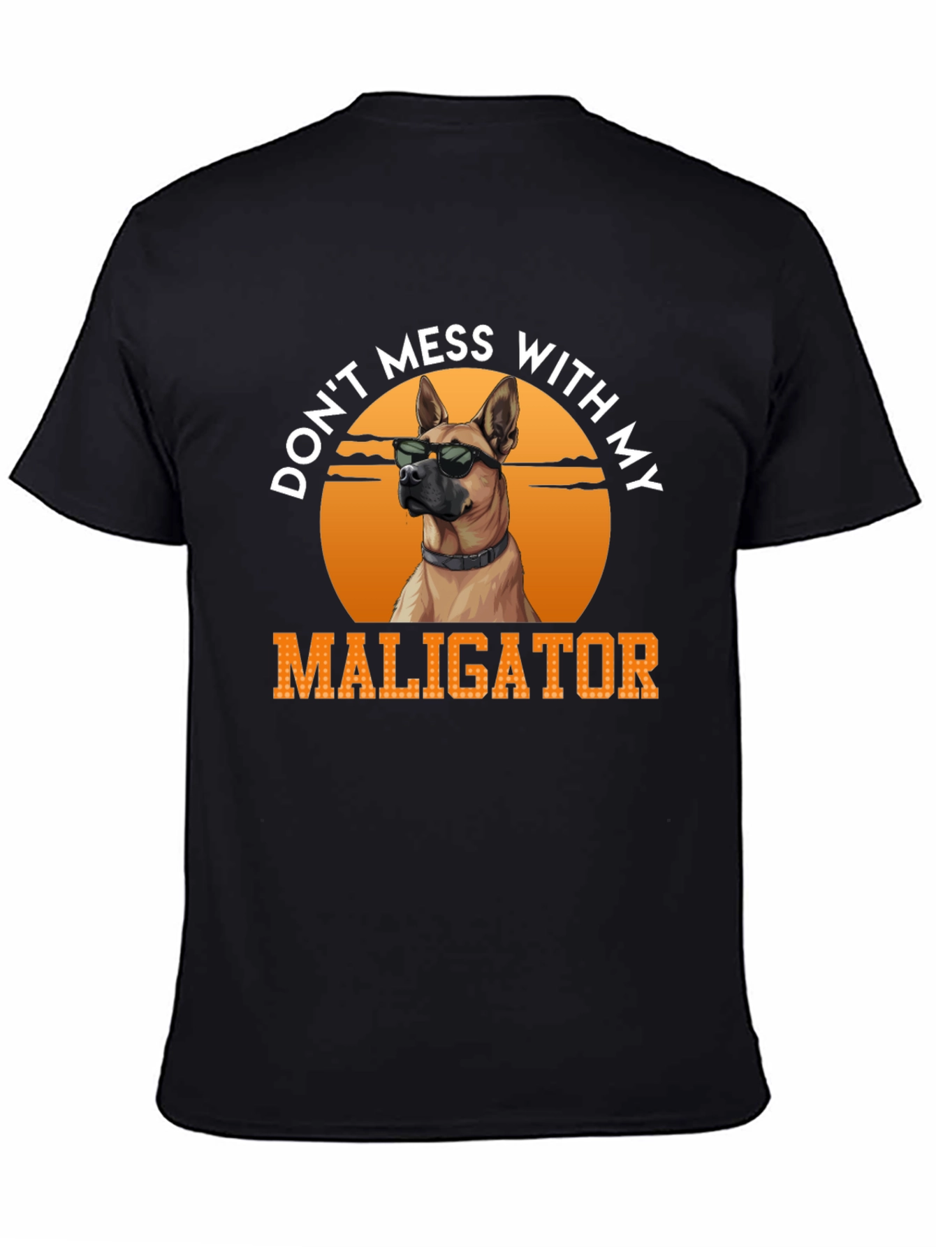 Dont Mess With My Maligator T-Shirt