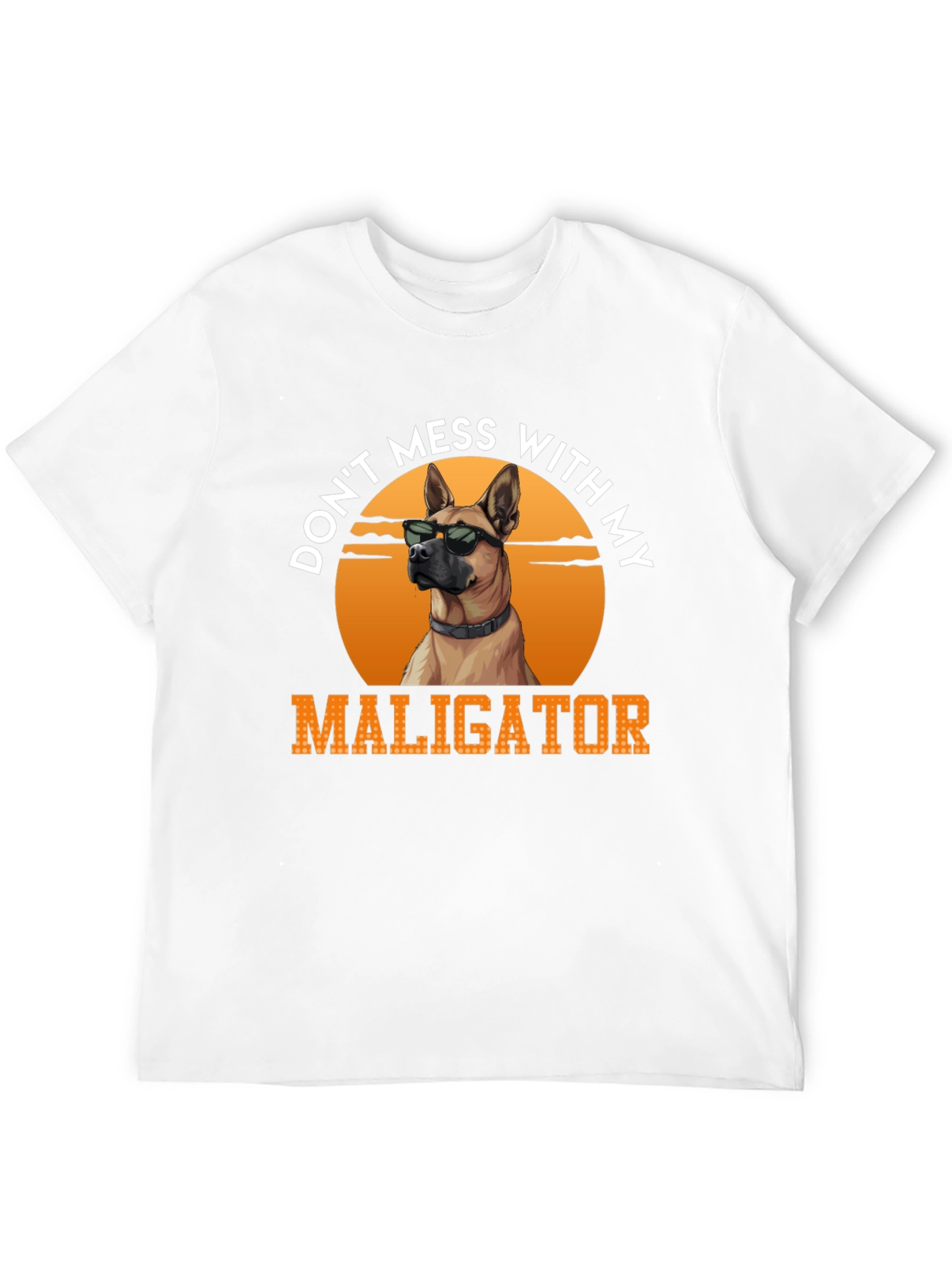Dont Mess With My Maligator T-Shirt