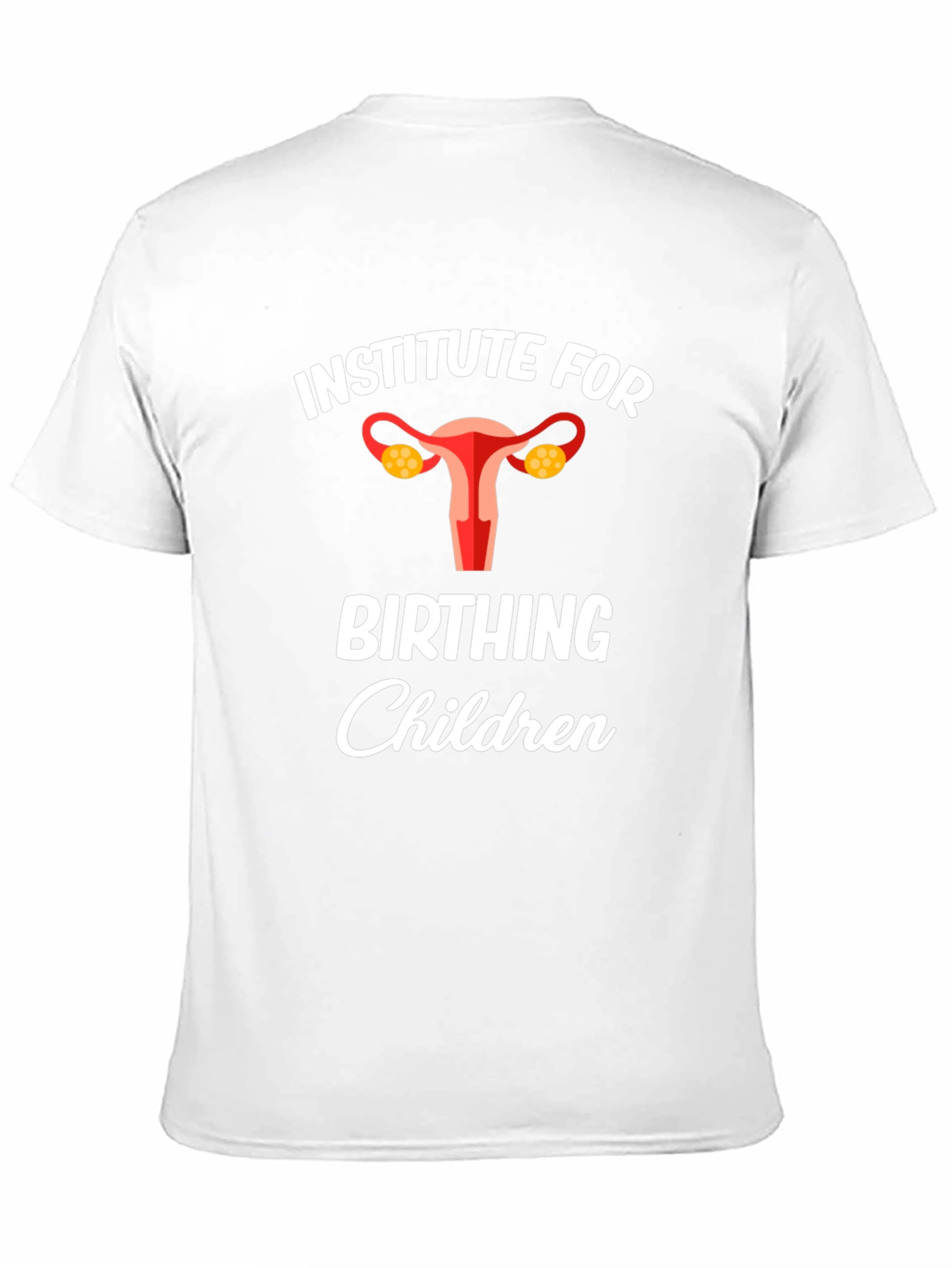 Institute for Birthing Children T-Shirt