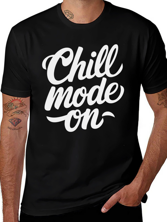 Chill Mode On T-Shirt - Casual Comfort