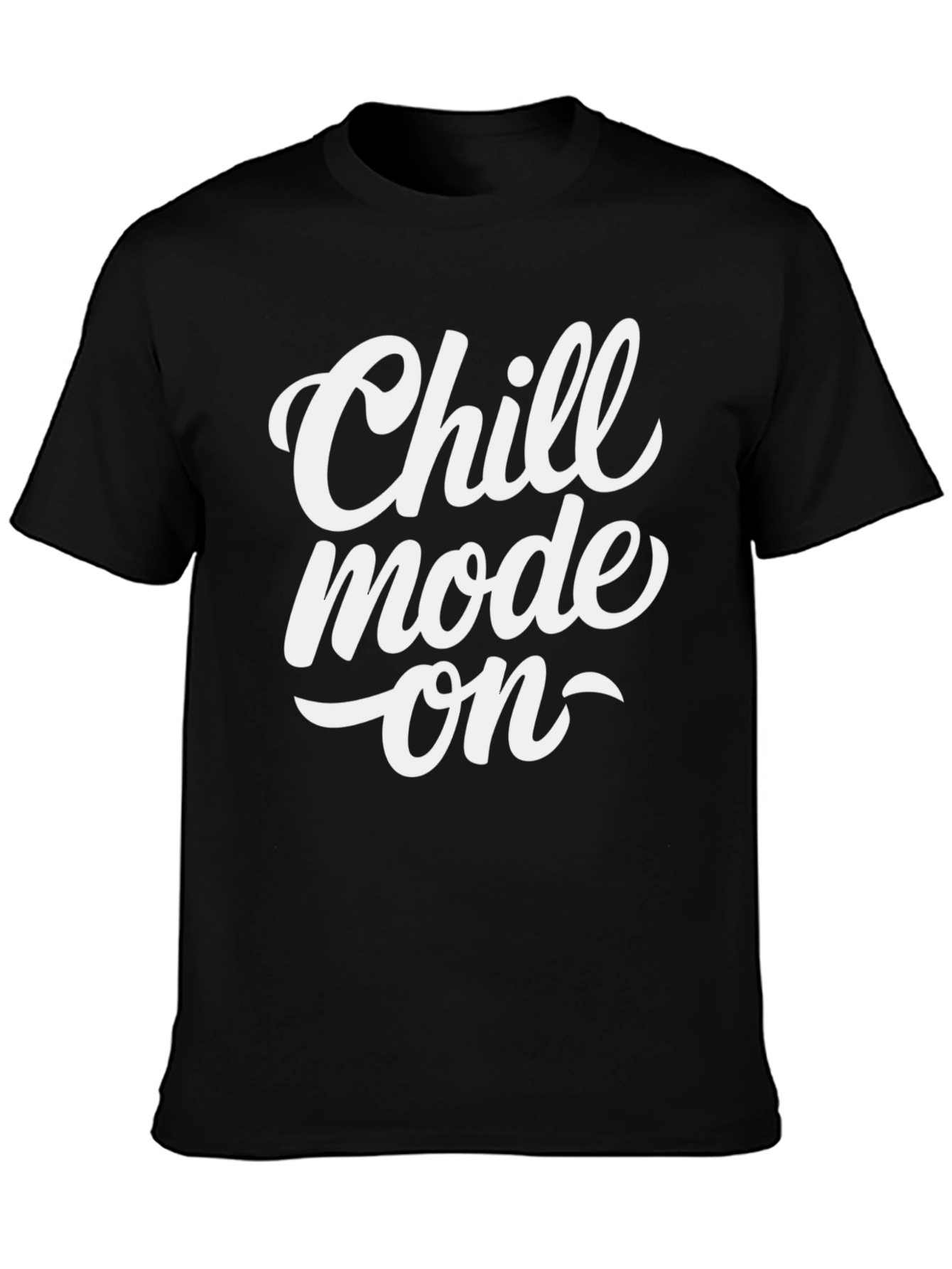 Chill Mode On T-Shirt - Casual Comfort