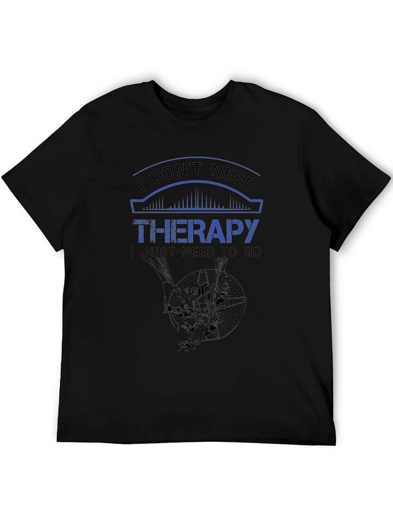 I Dont Need Therapy T-Shirt - Black