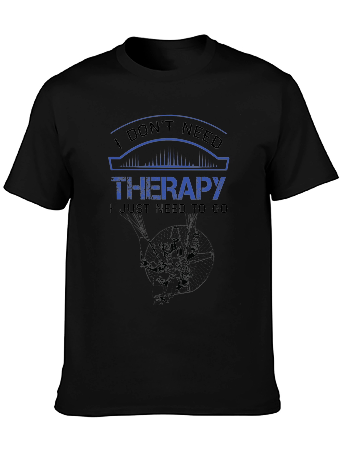 I Dont Need Therapy T-Shirt - Black