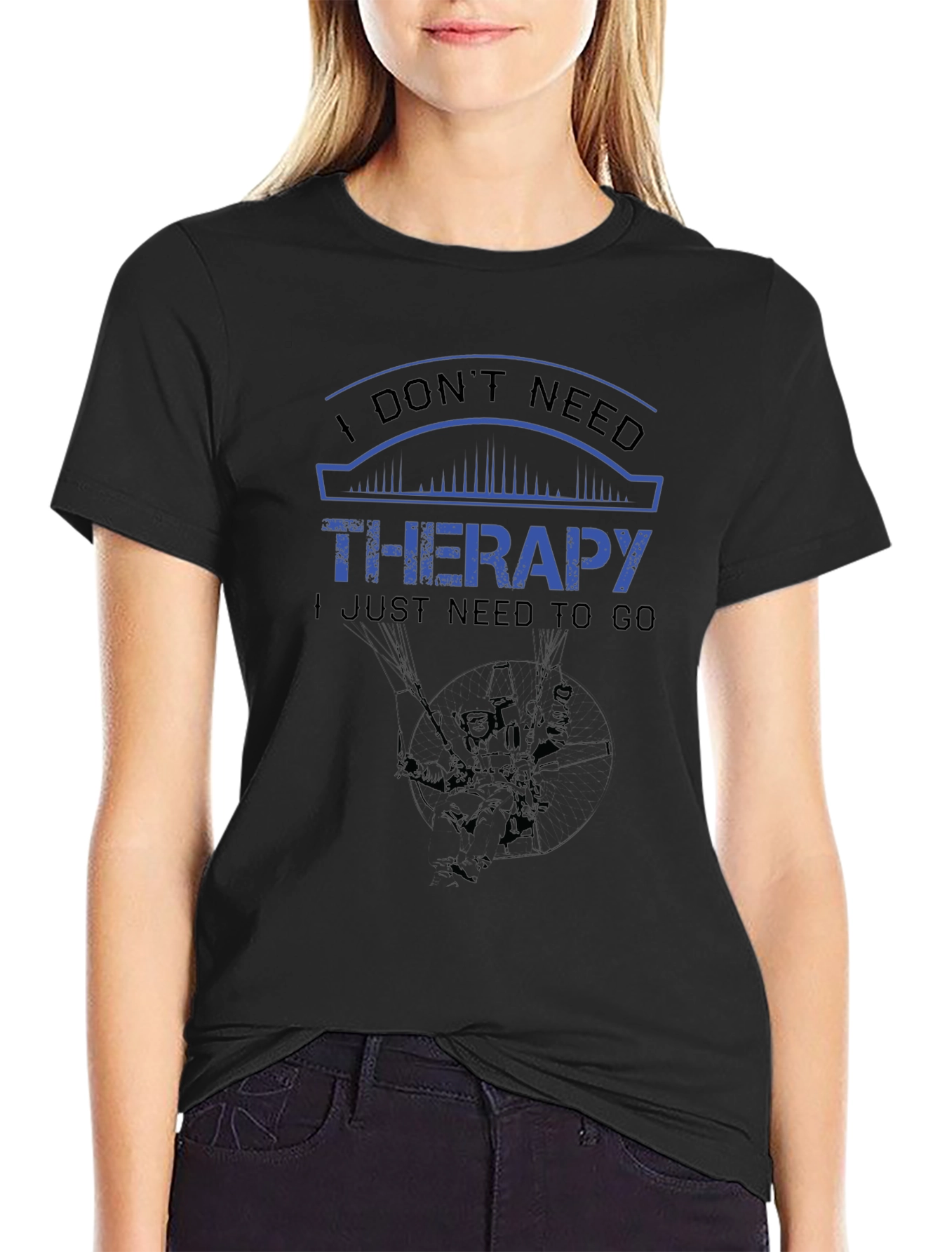 I Dont Need Therapy T-Shirt - Black
