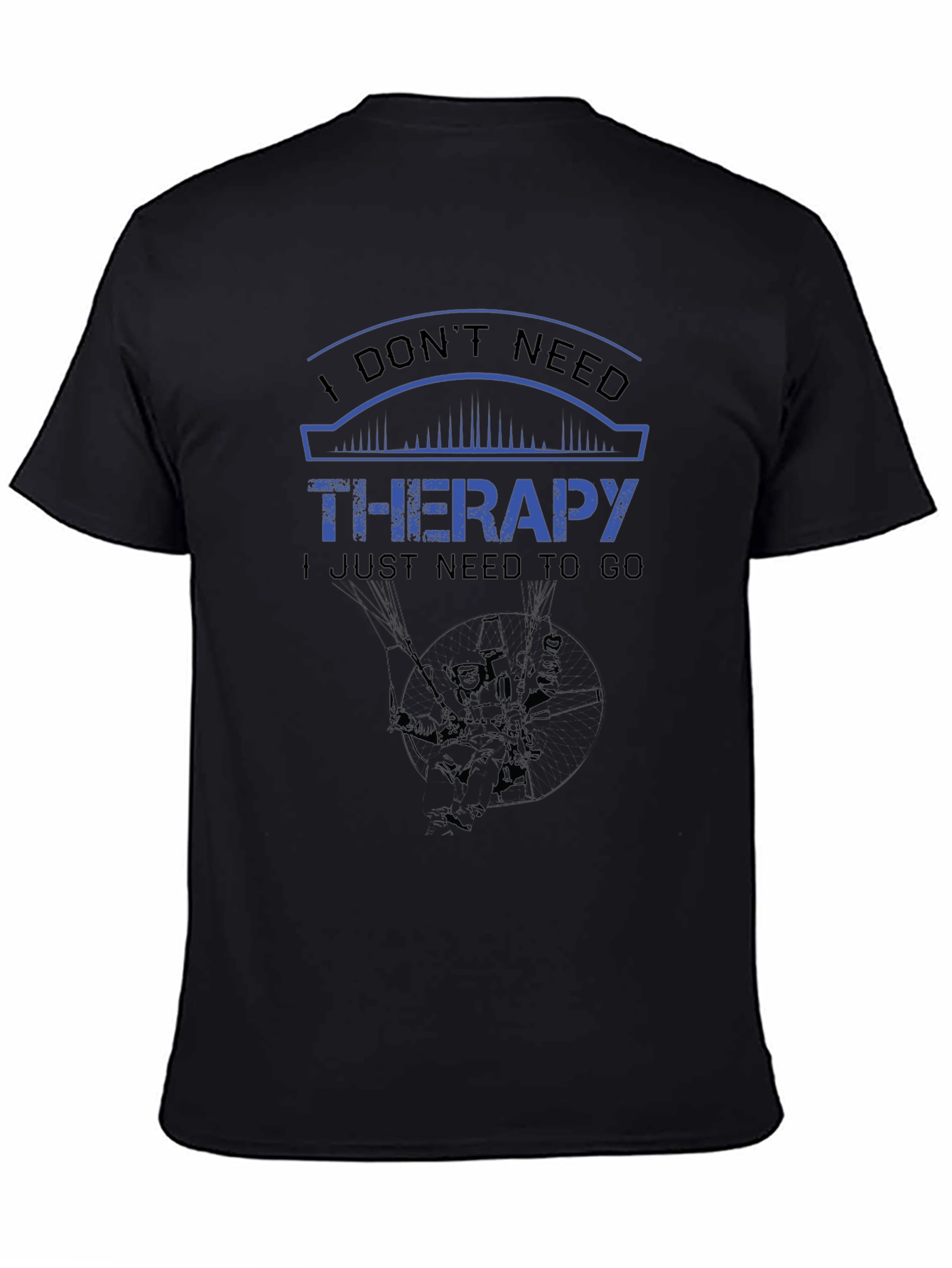 I Dont Need Therapy T-Shirt - Black