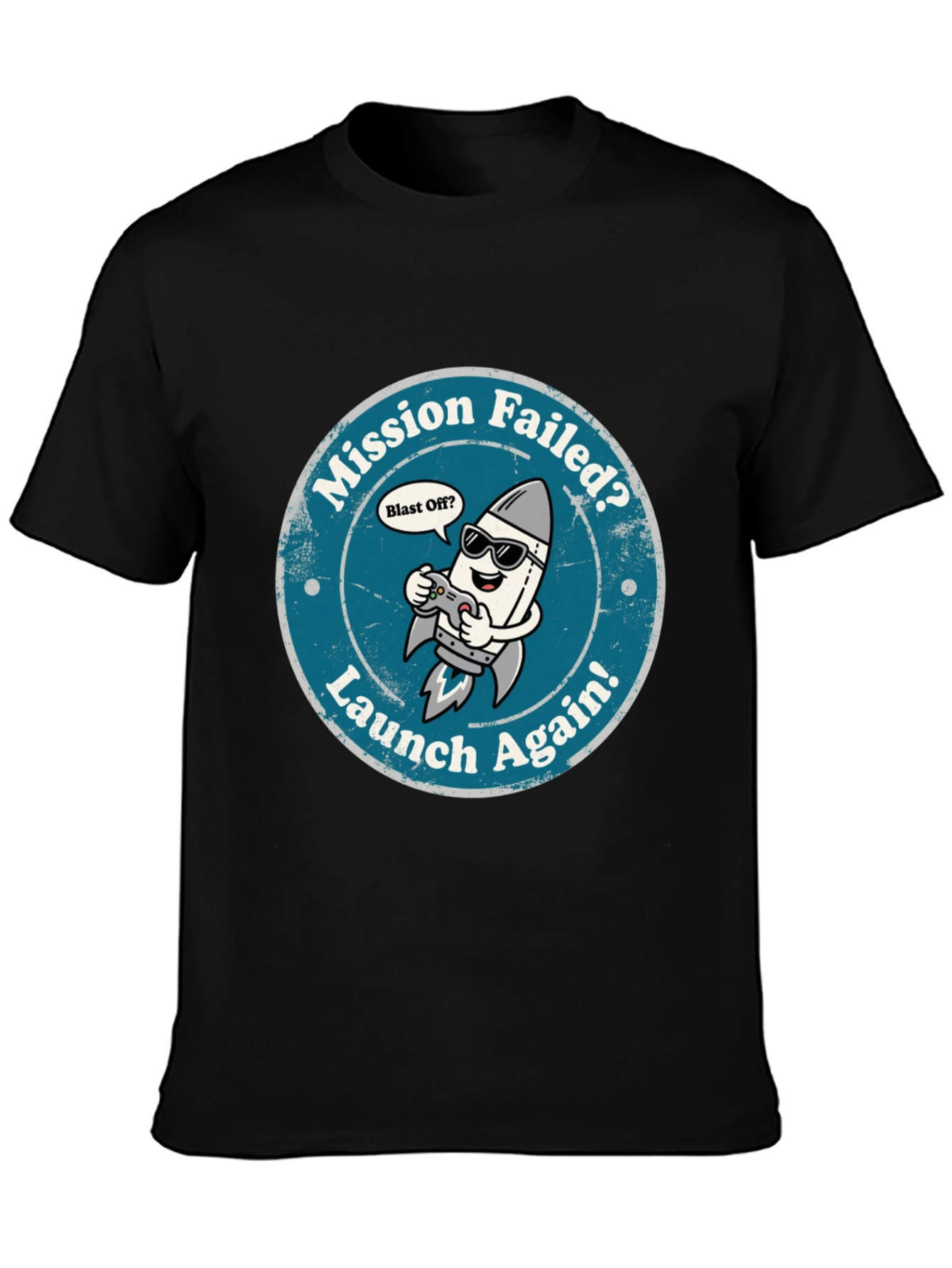 Mission Failed? Launch Again! T-Shirt