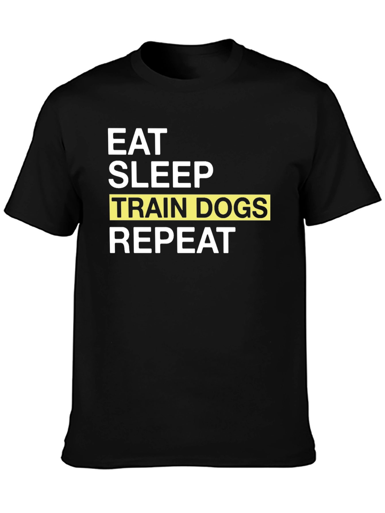 Eat Sleep Train Dogs Repeat - Black T-Shirt