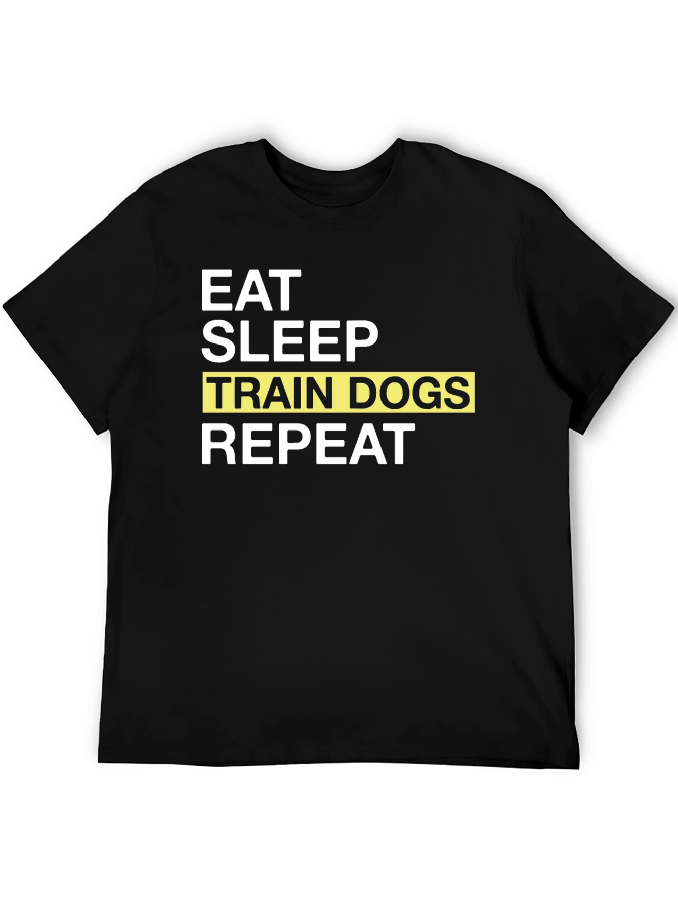 Eat Sleep Train Dogs Repeat - Black T-Shirt