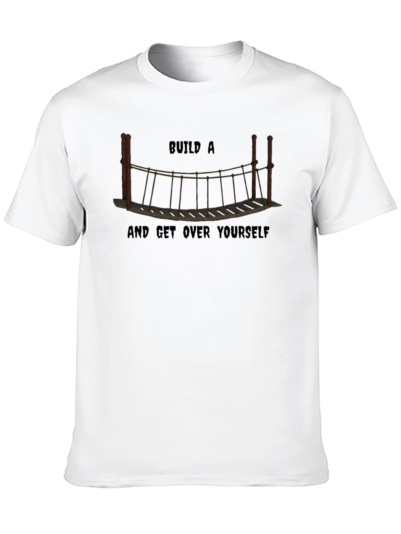 Build A Bridge & Get Over Yourself Graphic Tee