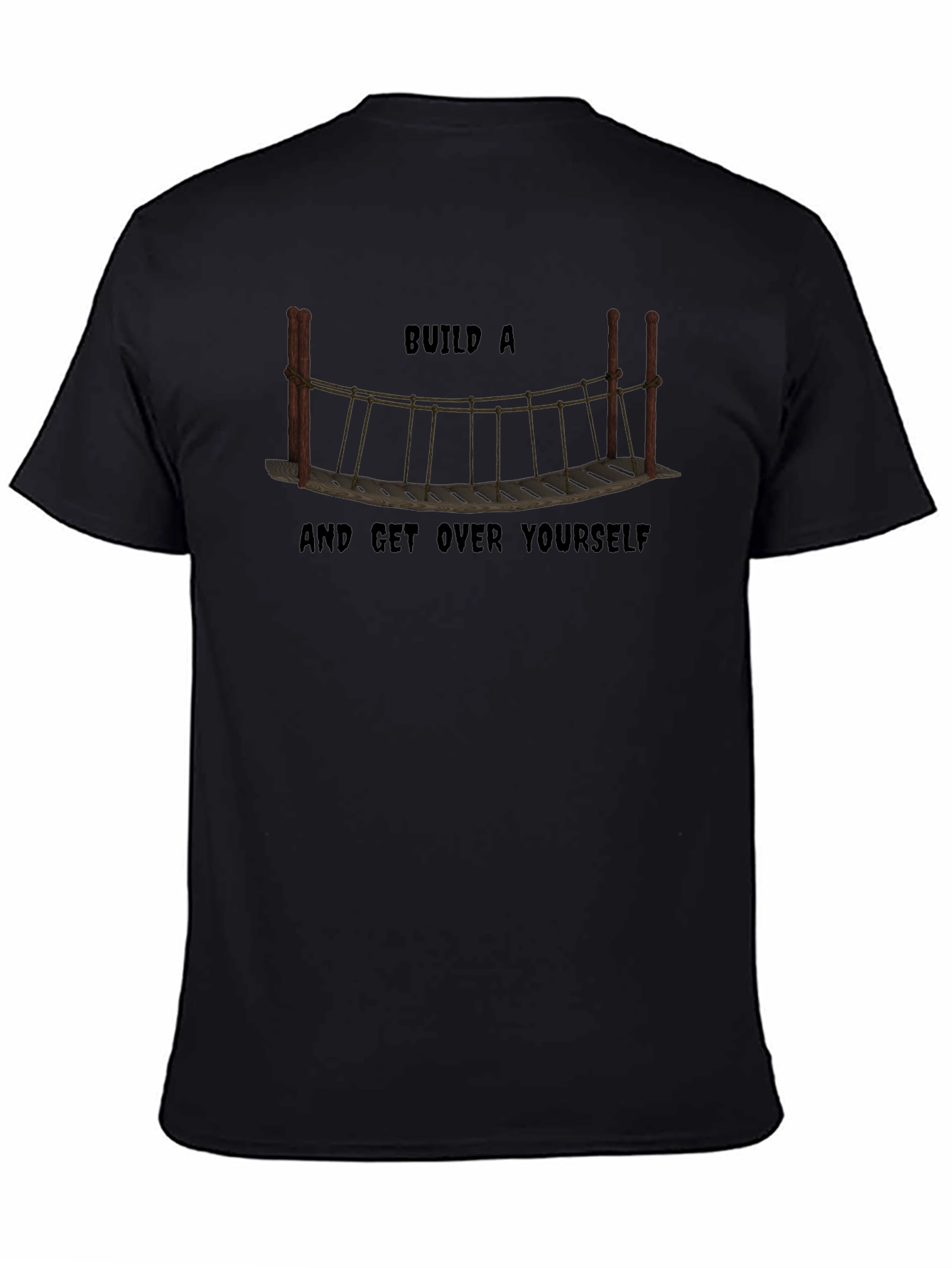 Build A Bridge & Get Over Yourself Graphic Tee