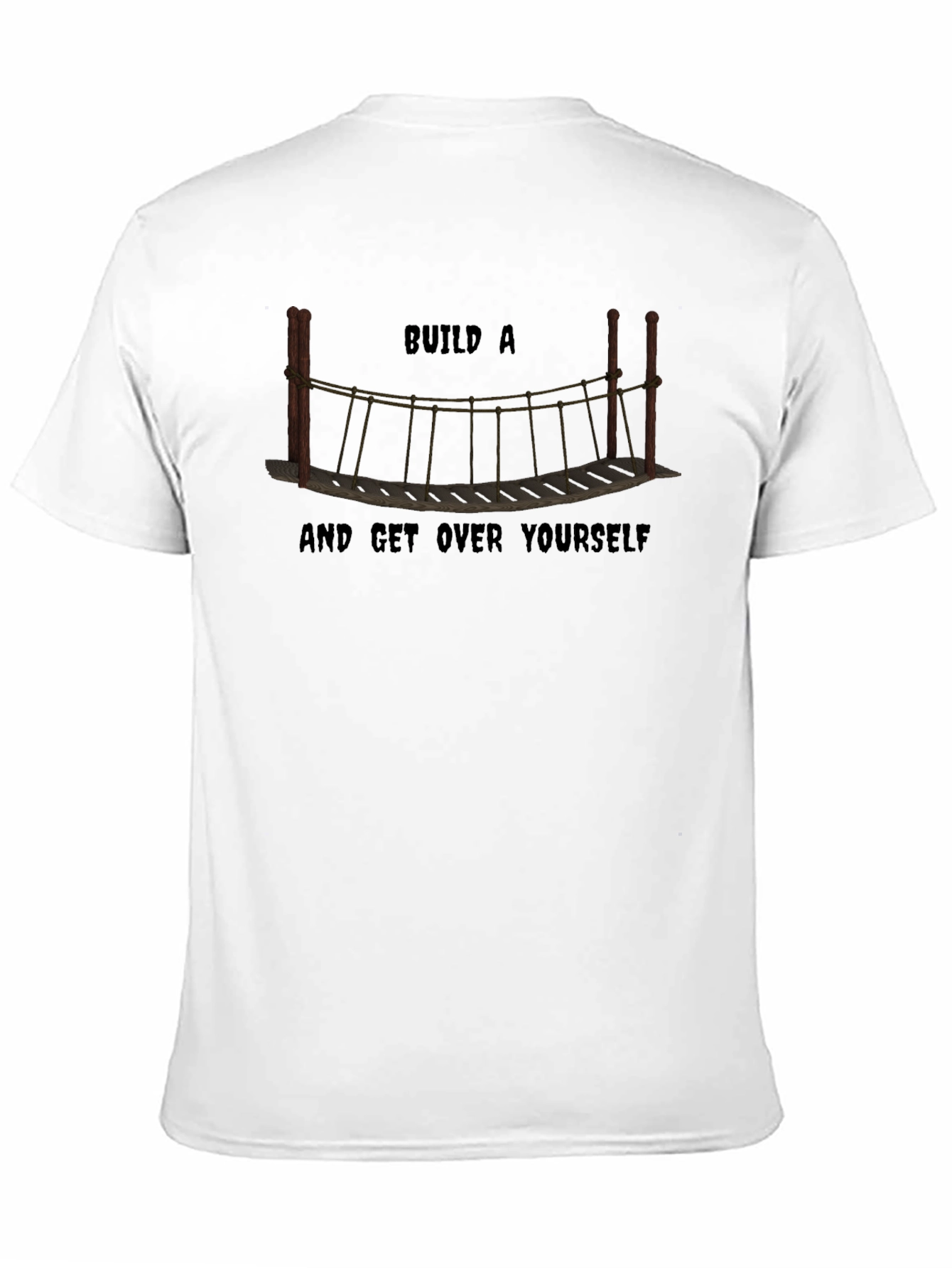 Build A Bridge & Get Over Yourself Graphic Tee