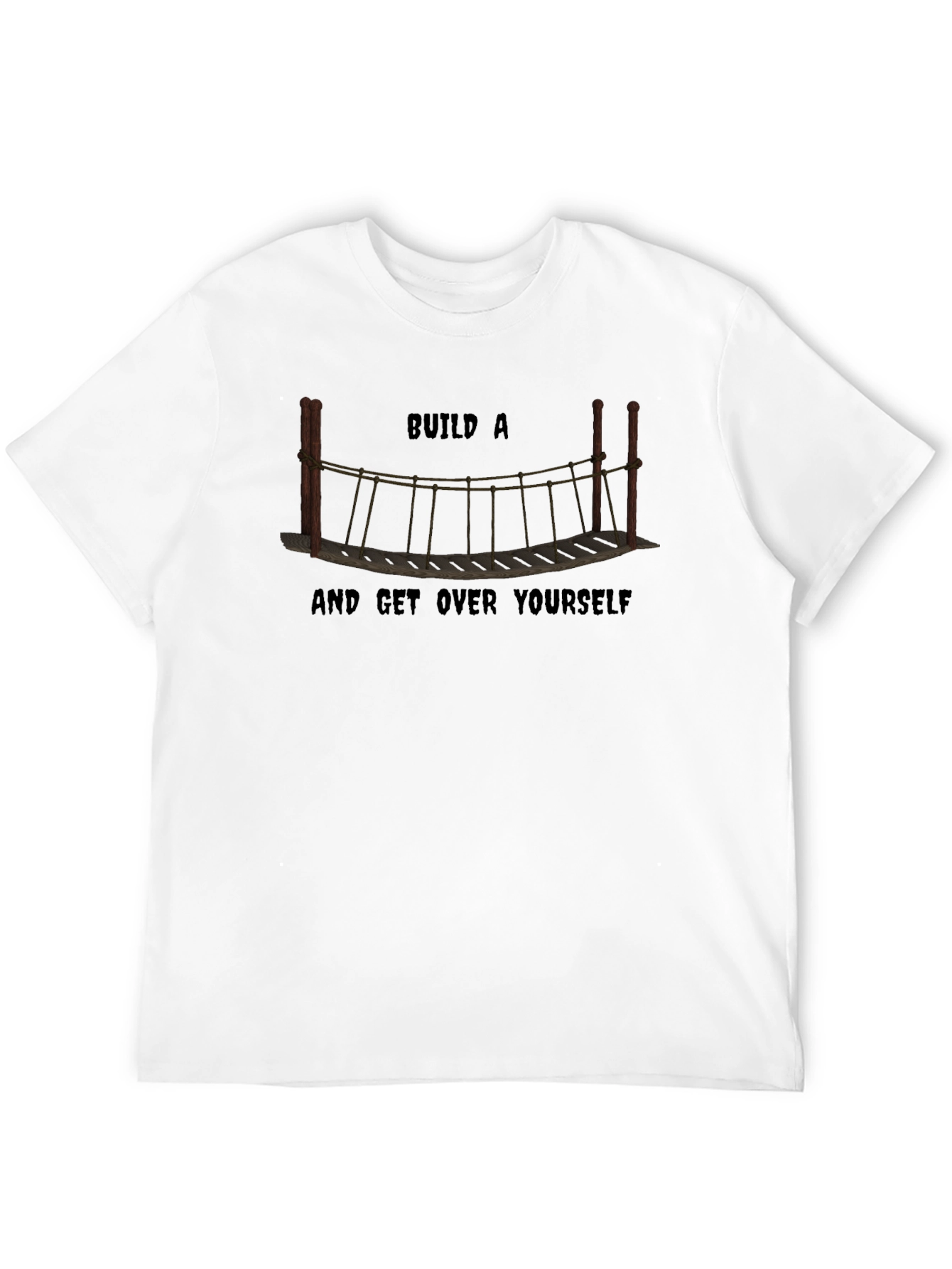 Build A Bridge & Get Over Yourself Graphic Tee