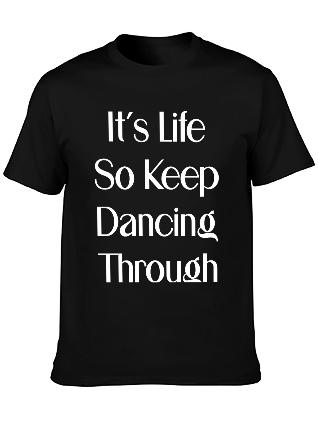 Inspirational Dance T-Shirt - Its Life