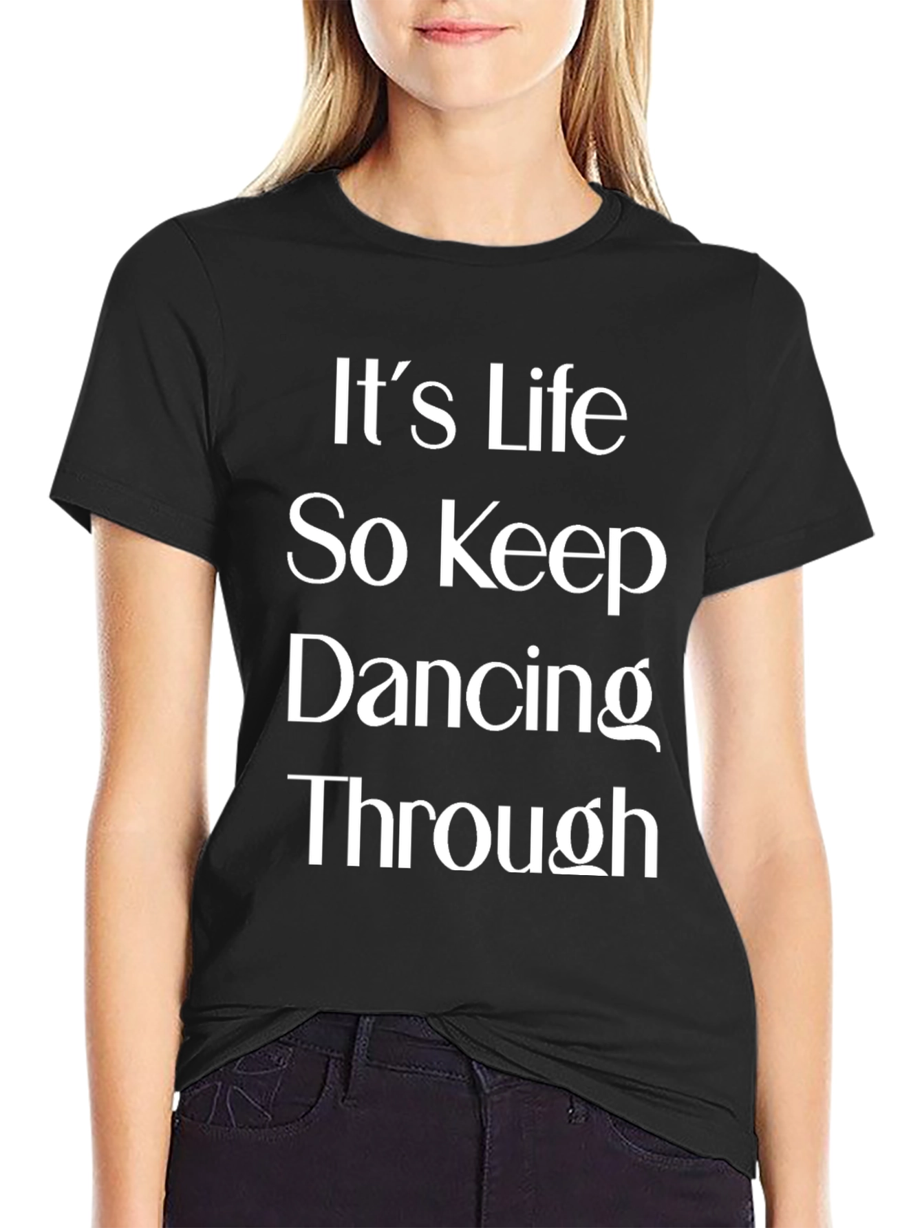Inspirational Dance T-Shirt - Its Life