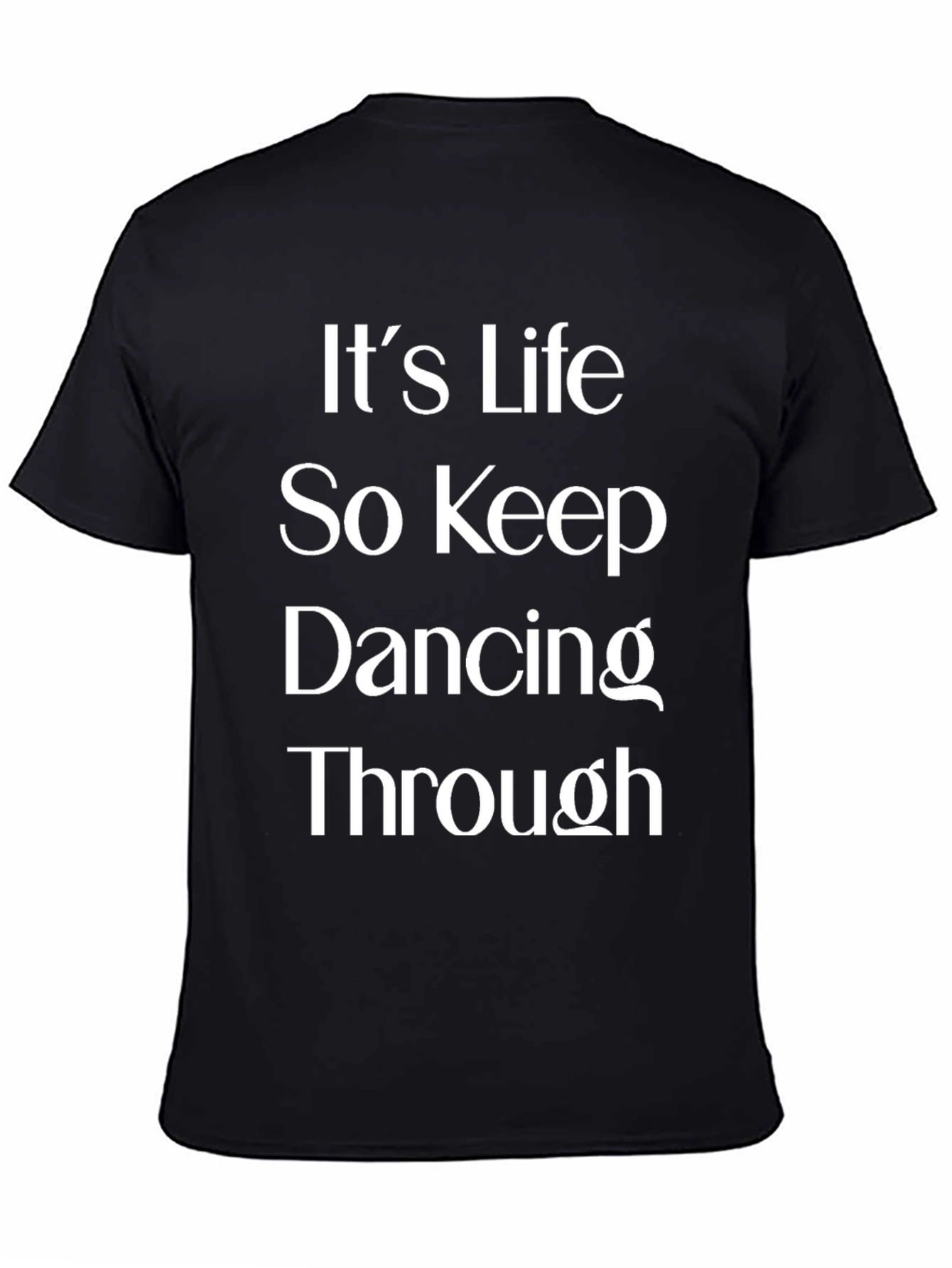Inspirational Dance T-Shirt - Its Life