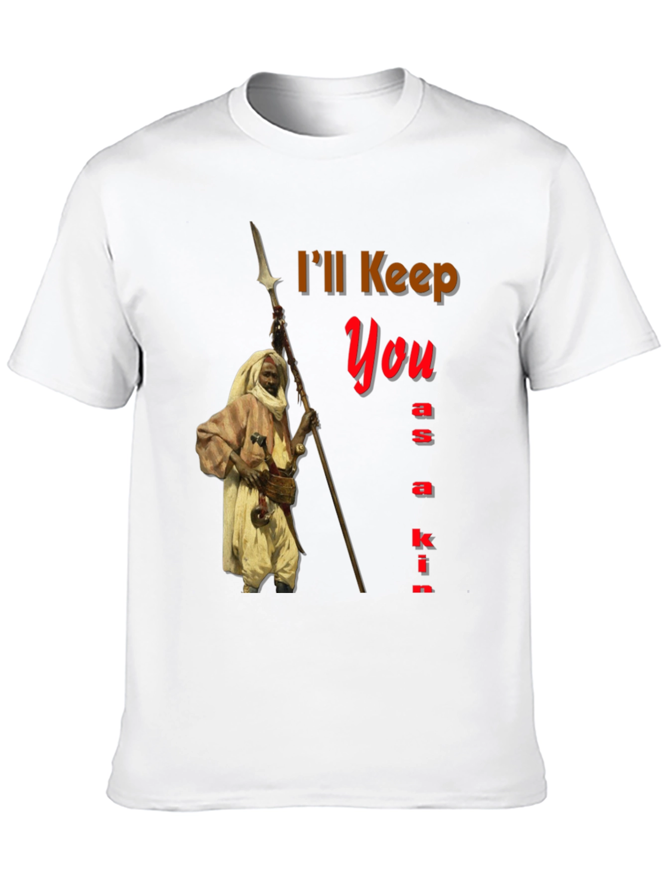 Ill Keep You as a Kin Graphic Tee