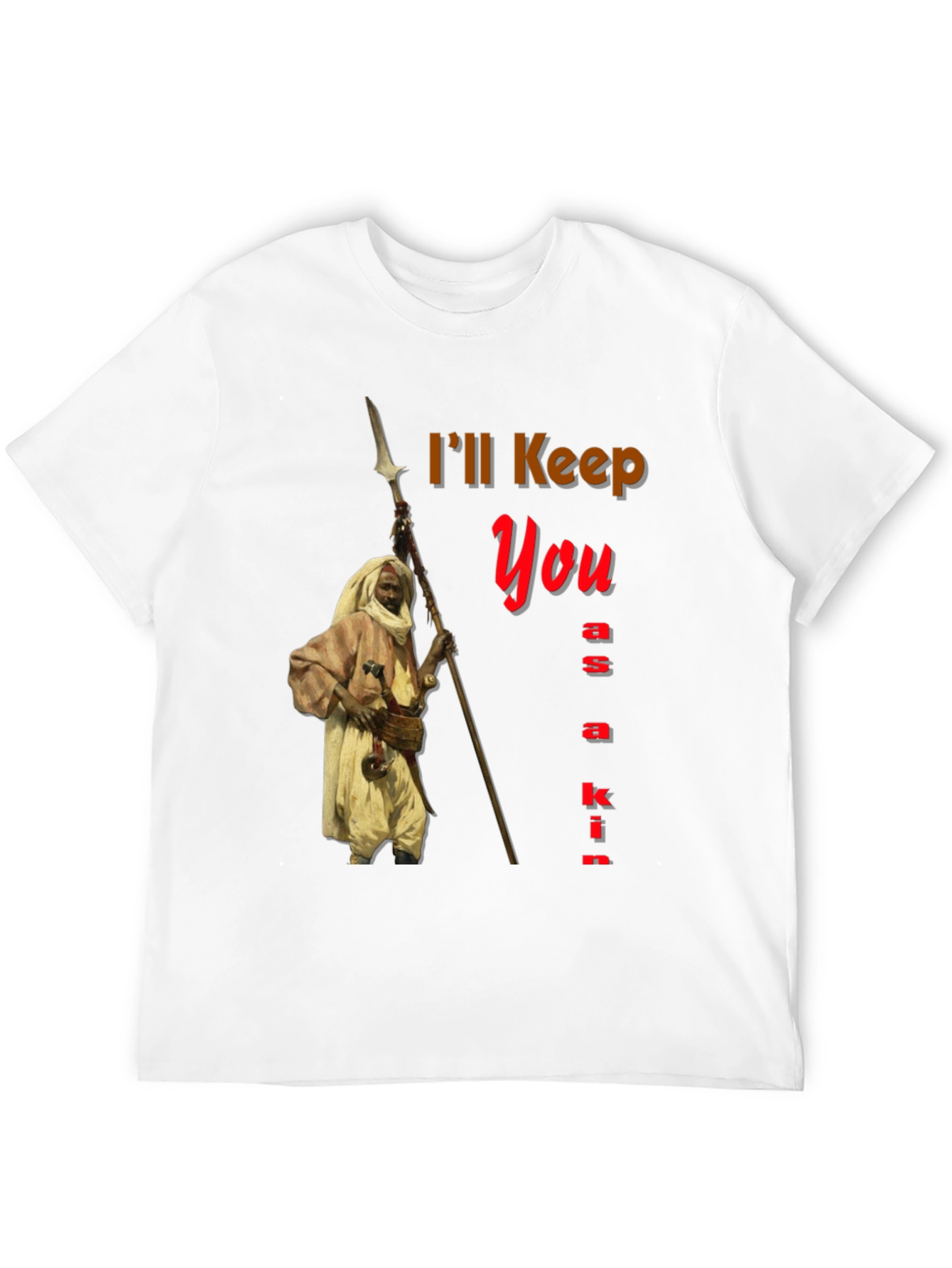 Ill Keep You as a Kin Graphic Tee