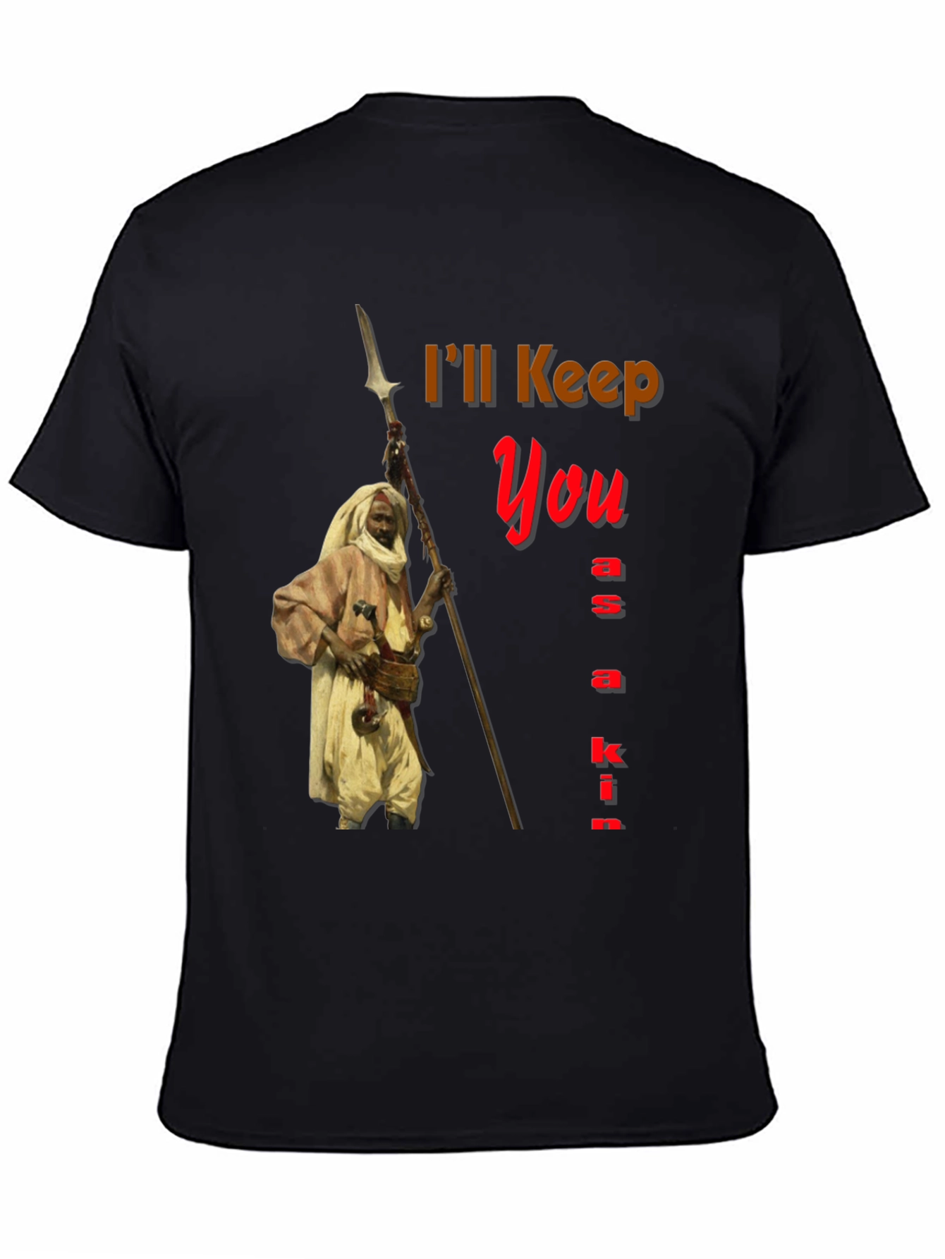Ill Keep You as a Kin Graphic Tee