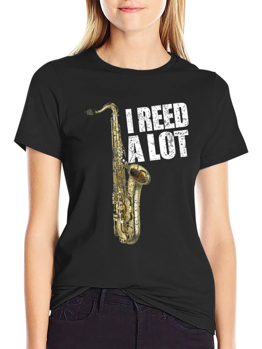 I Reed A Lot Saxophone Musician T-Shirt