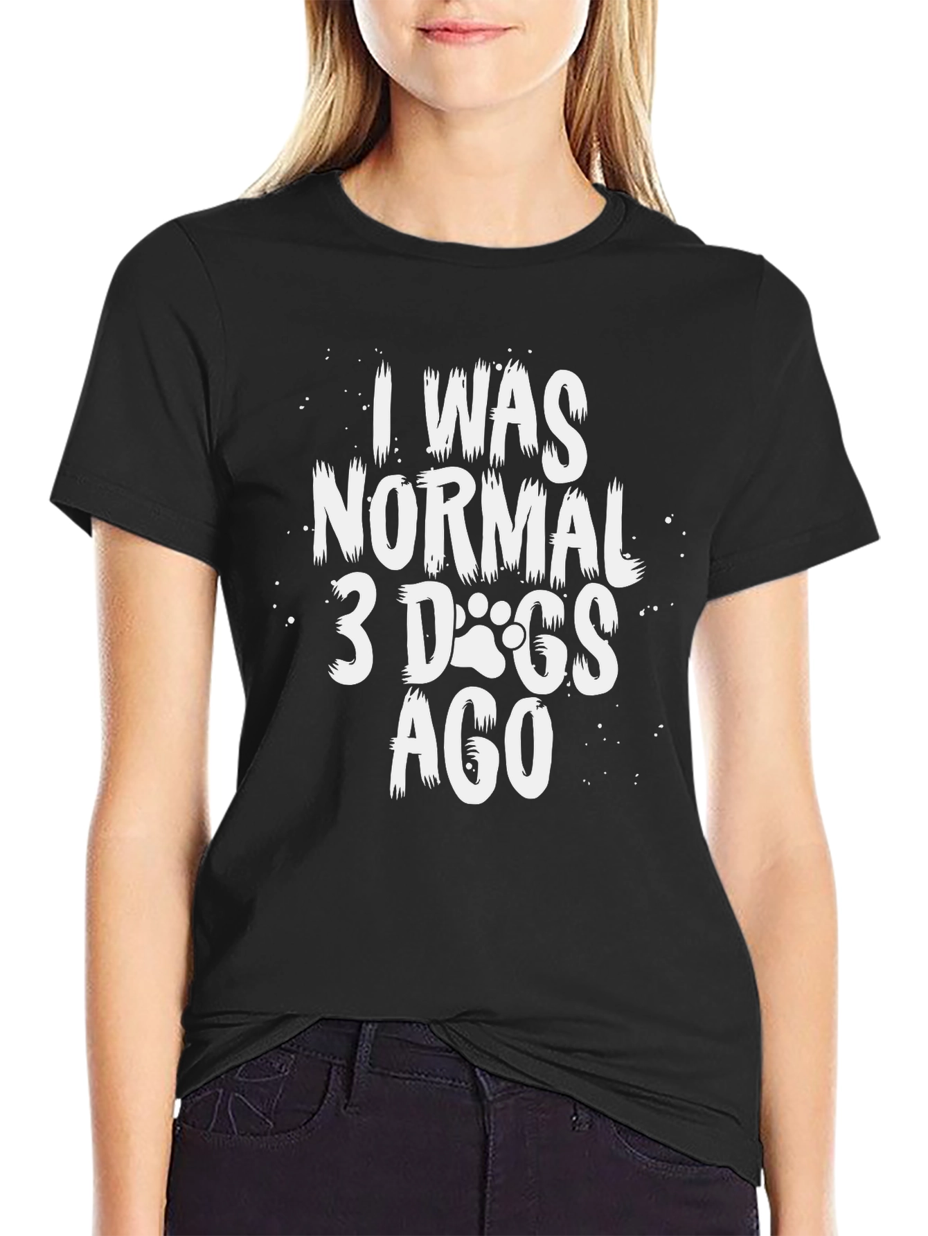 I Was Normal 3 Dogs Ago T-Shirt