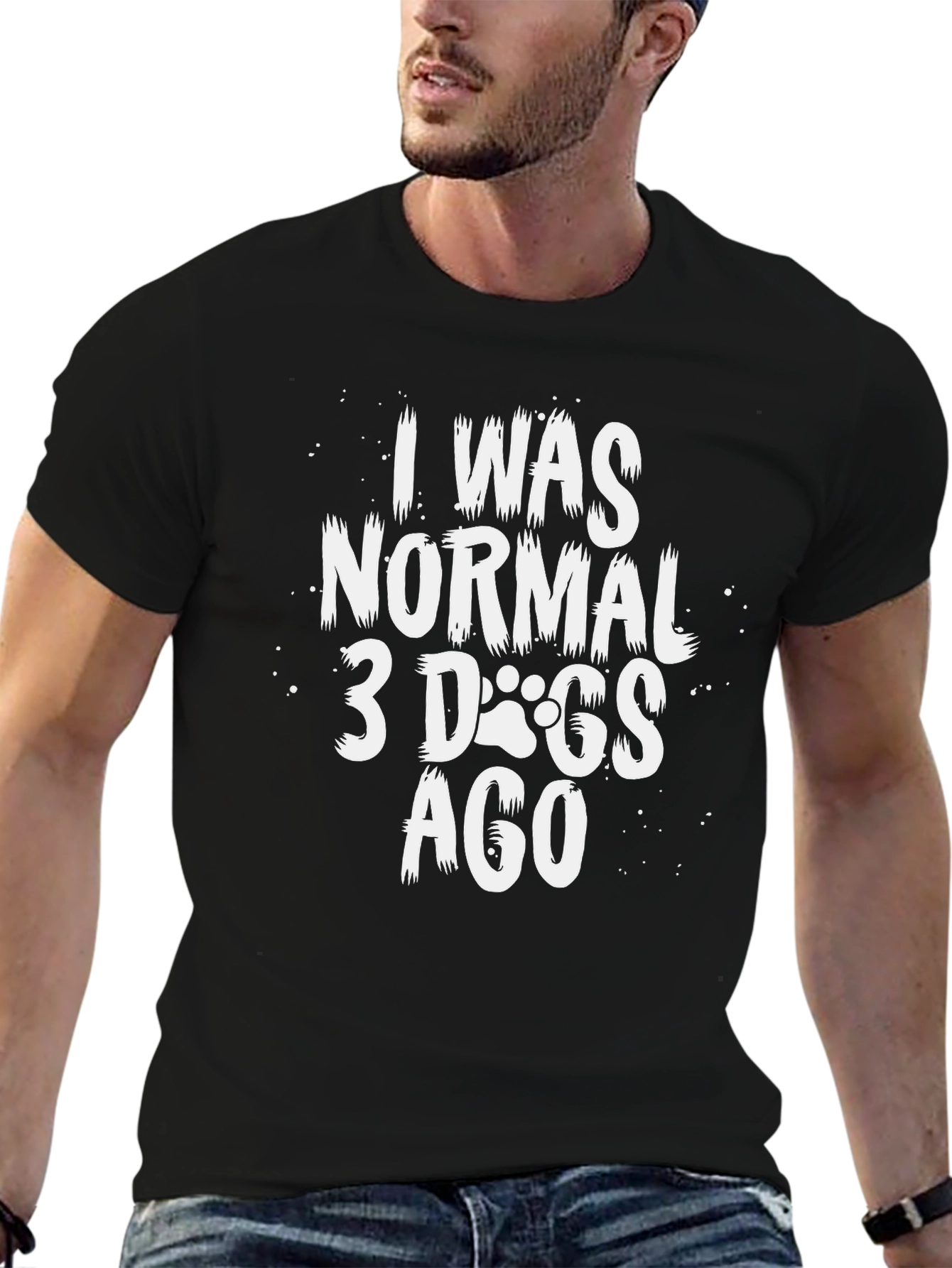 I Was Normal 3 Dogs Ago T-Shirt