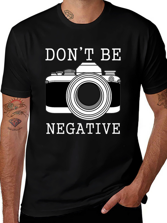 Dont Be Negative Camera Graphic T-Shirt