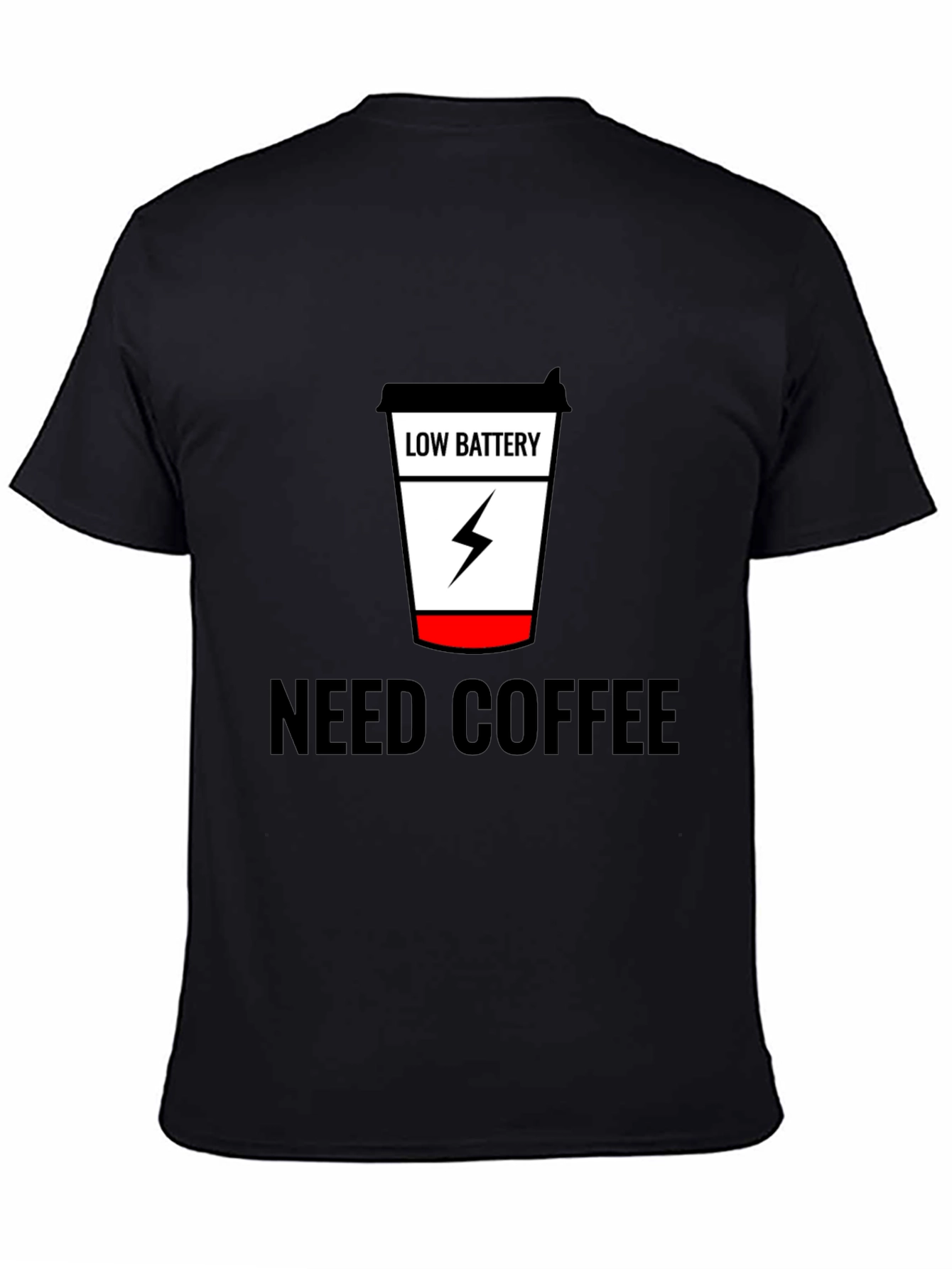 Need Coffee Black Tee Low Battery Design