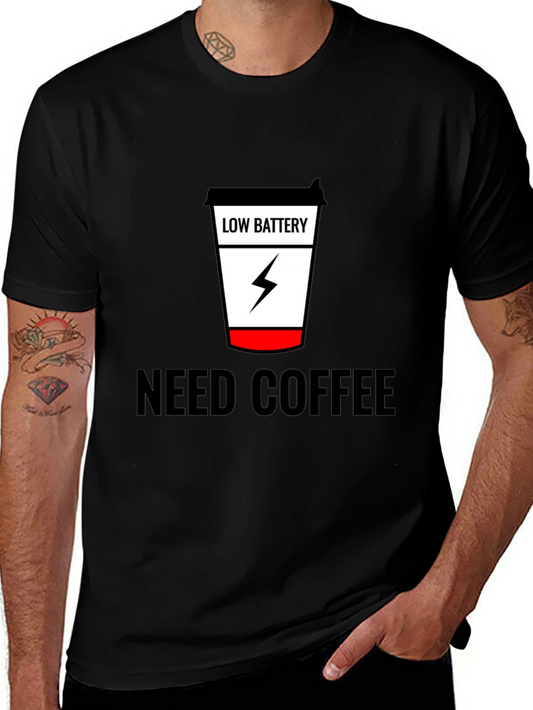 Need Coffee Black Tee Low Battery Design