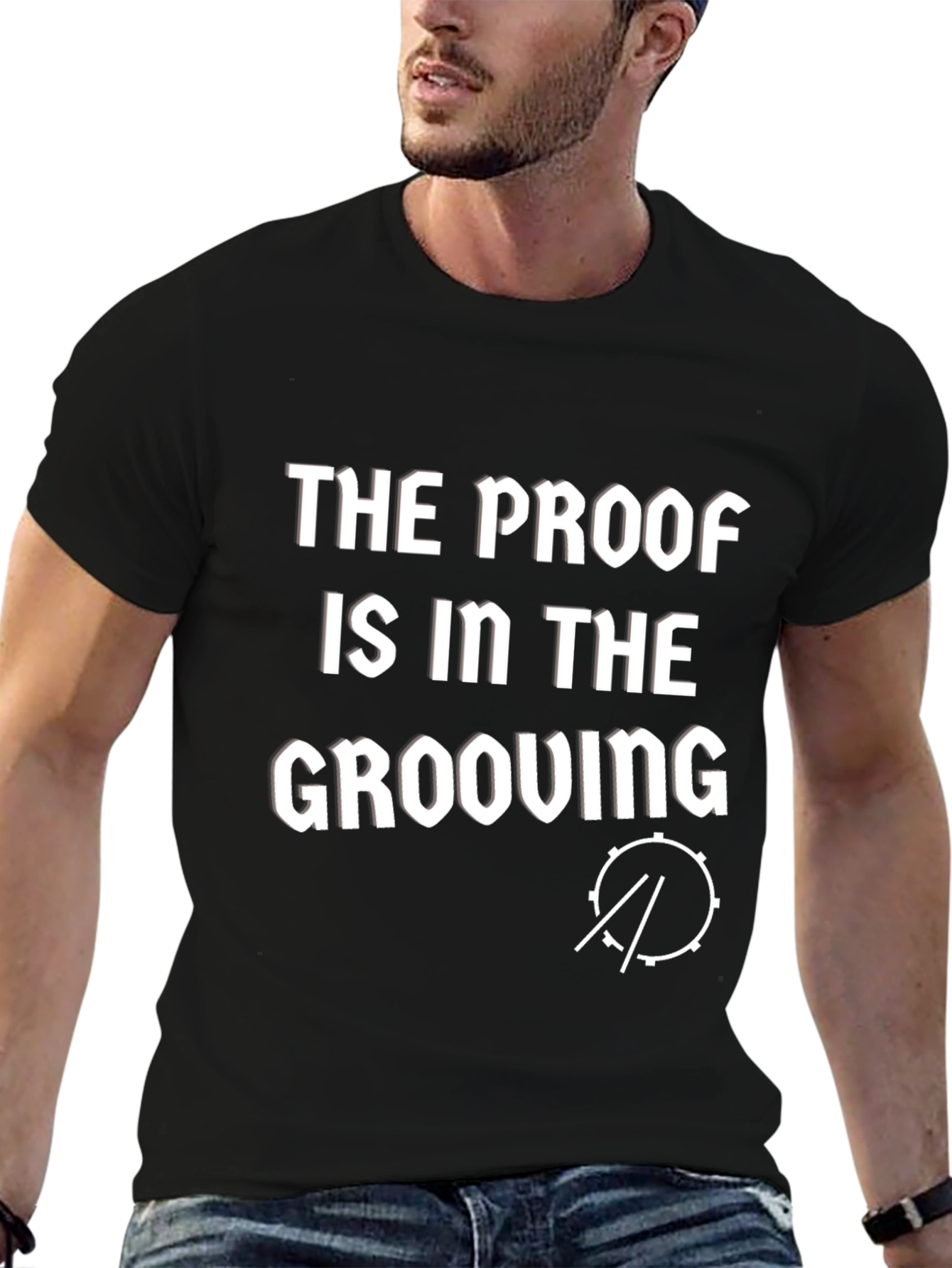 The Proof is in the Grooving Drummer T-Shirt