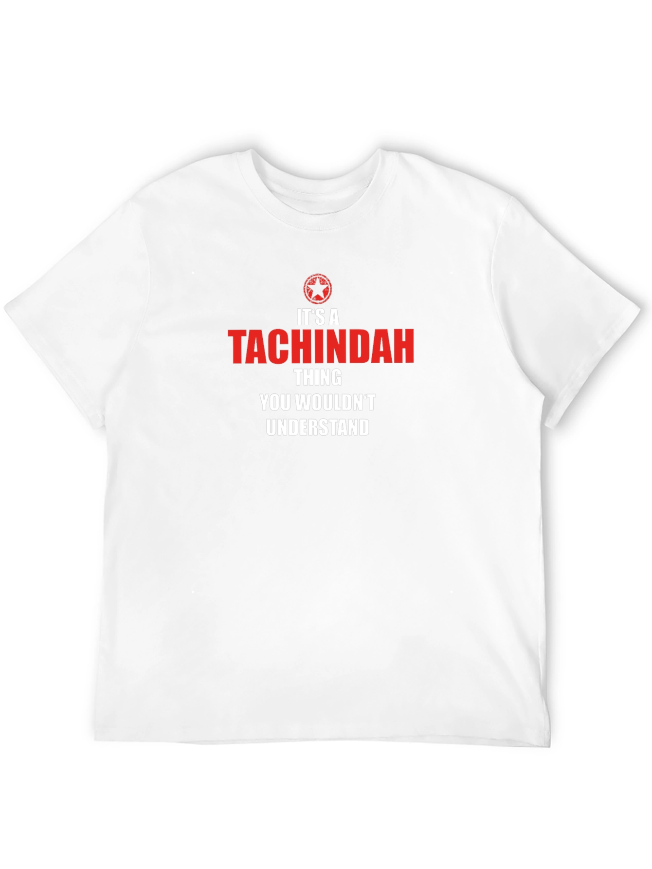 Its A Tachindah Thing T-Shirt