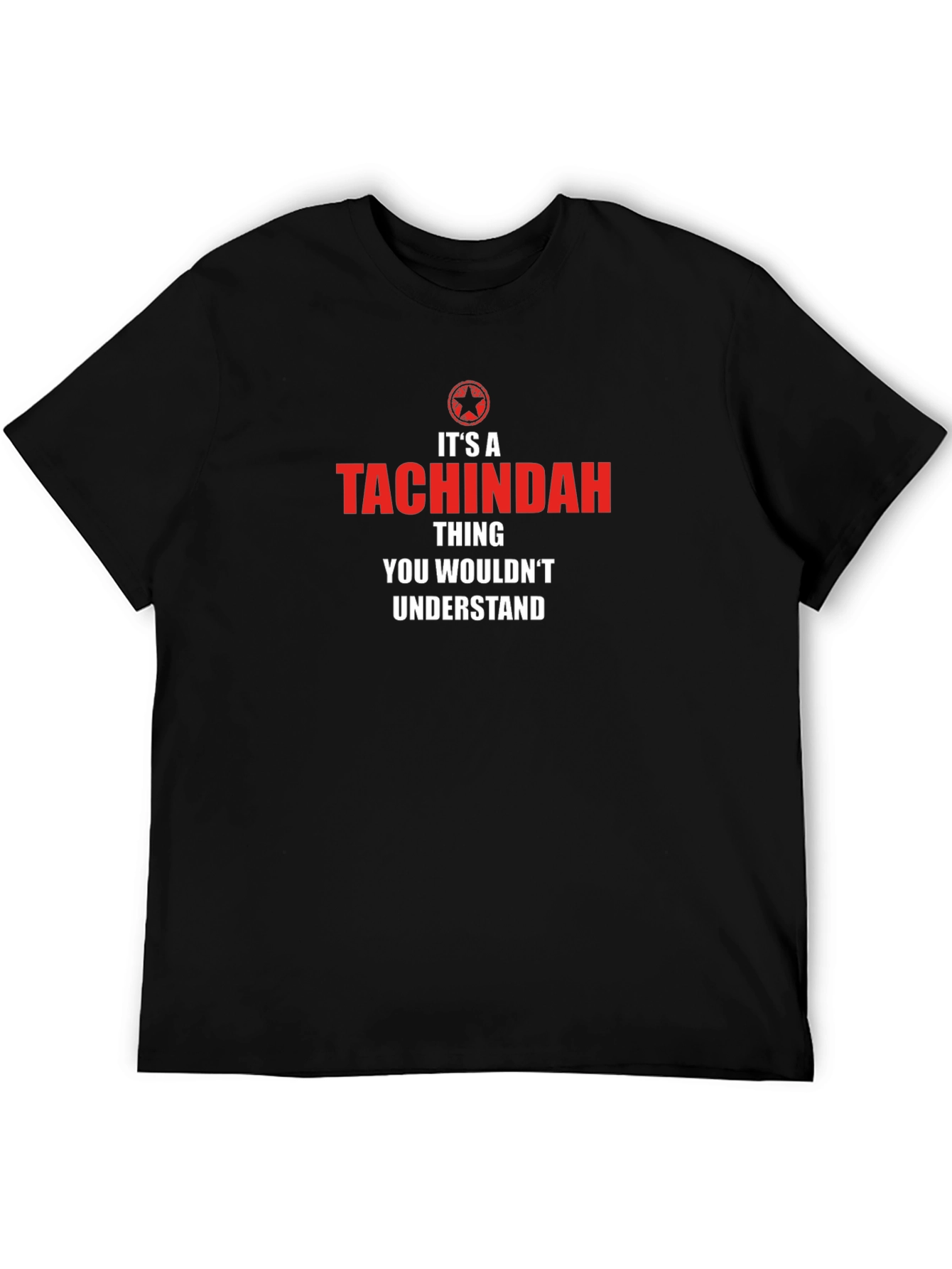 Its A Tachindah Thing T-Shirt
