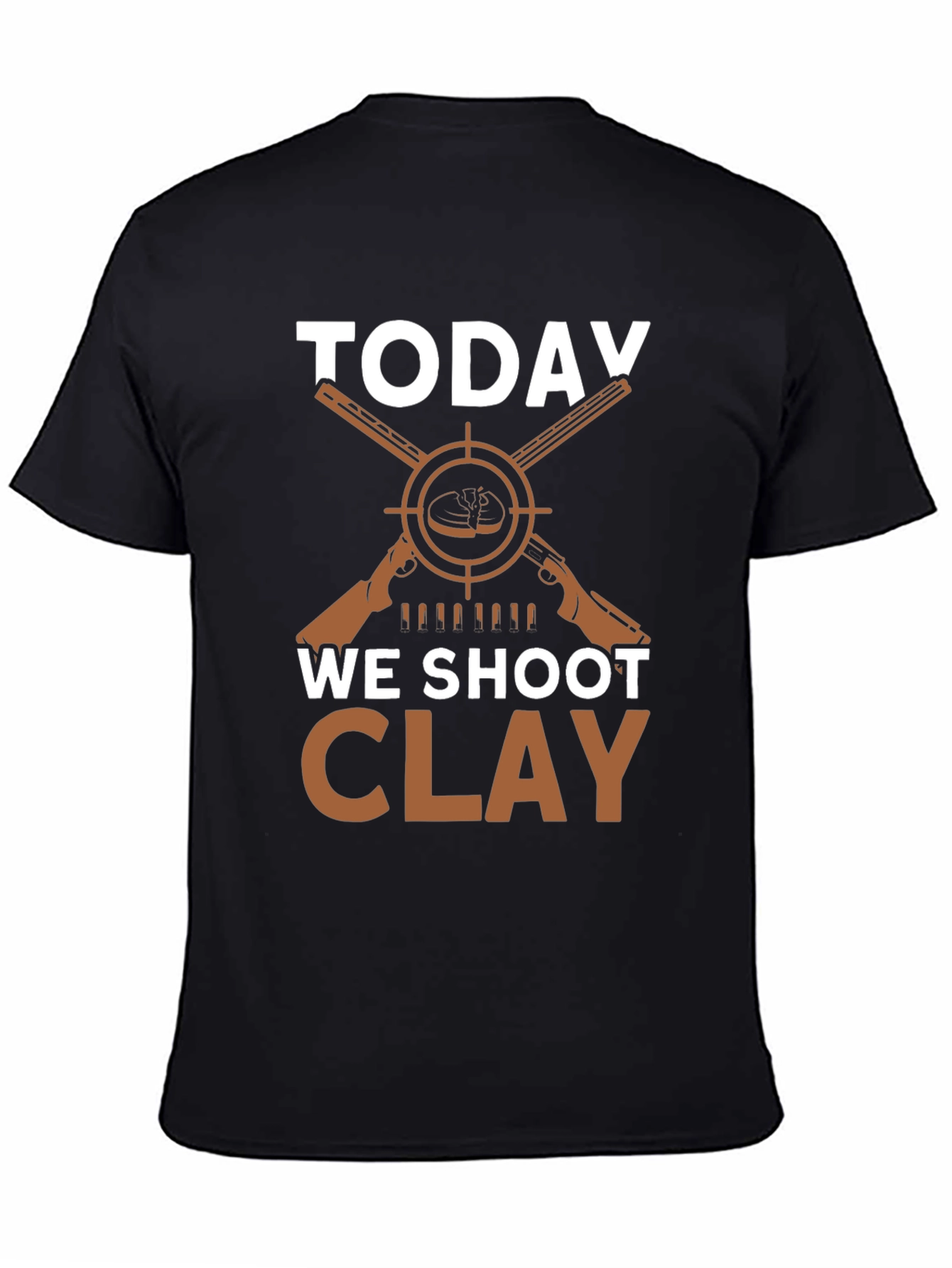 Today We Shoot Clay T-Shirt - Hunting Apparel