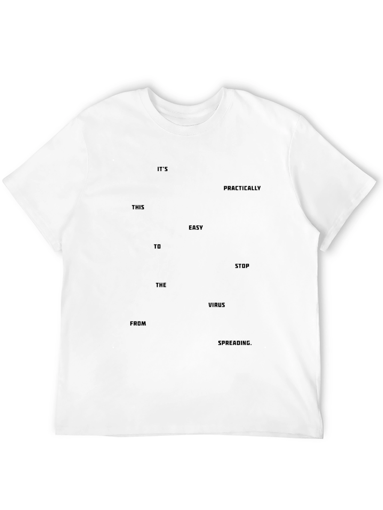 Its Easy to Stop Virus Spread T-Shirt