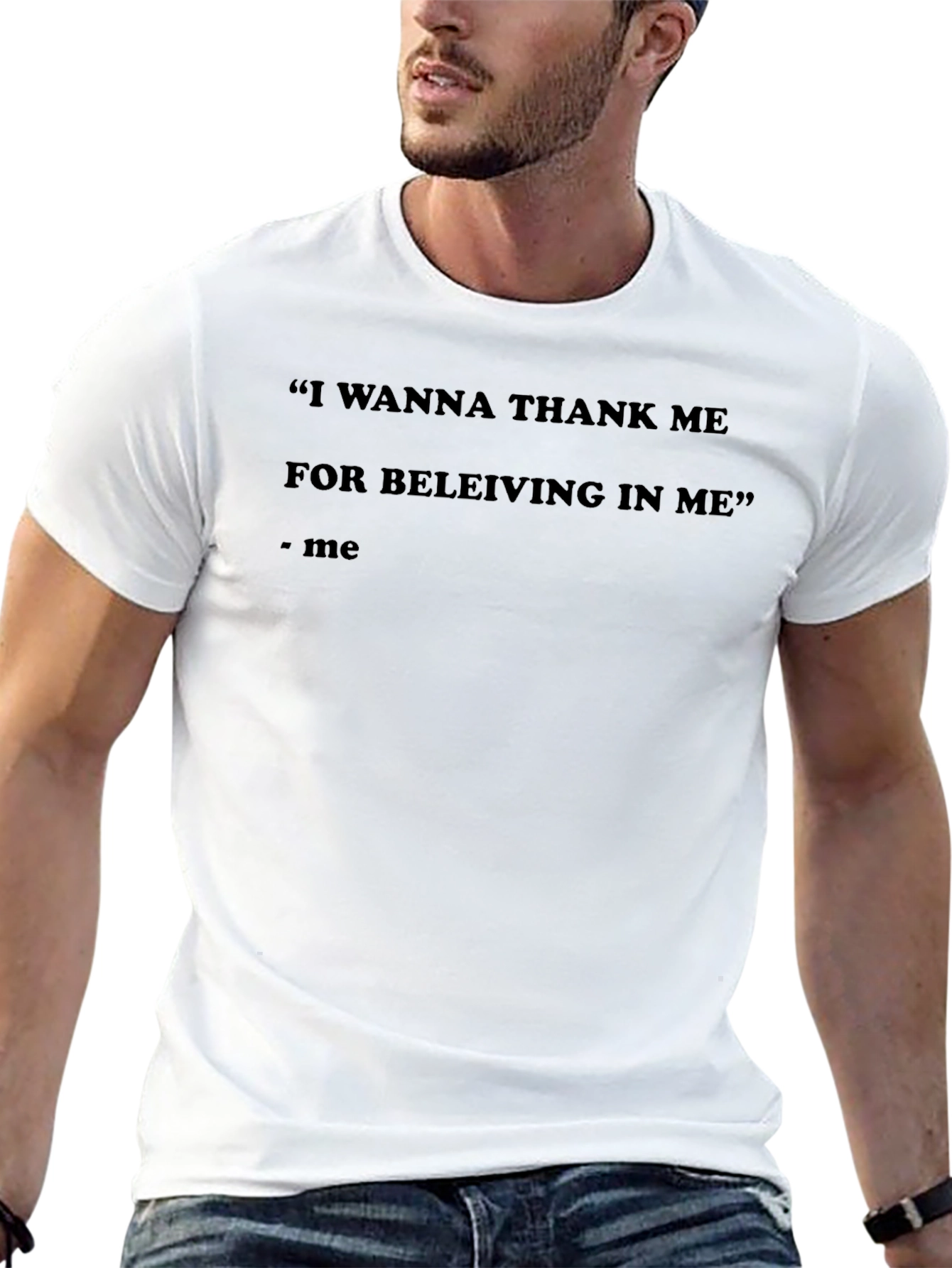 Motivational Quote T-Shirt - Thank Me For Believing