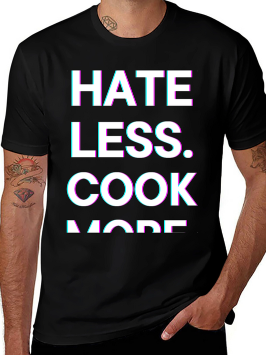 Hate Less Cook More T-Shirt