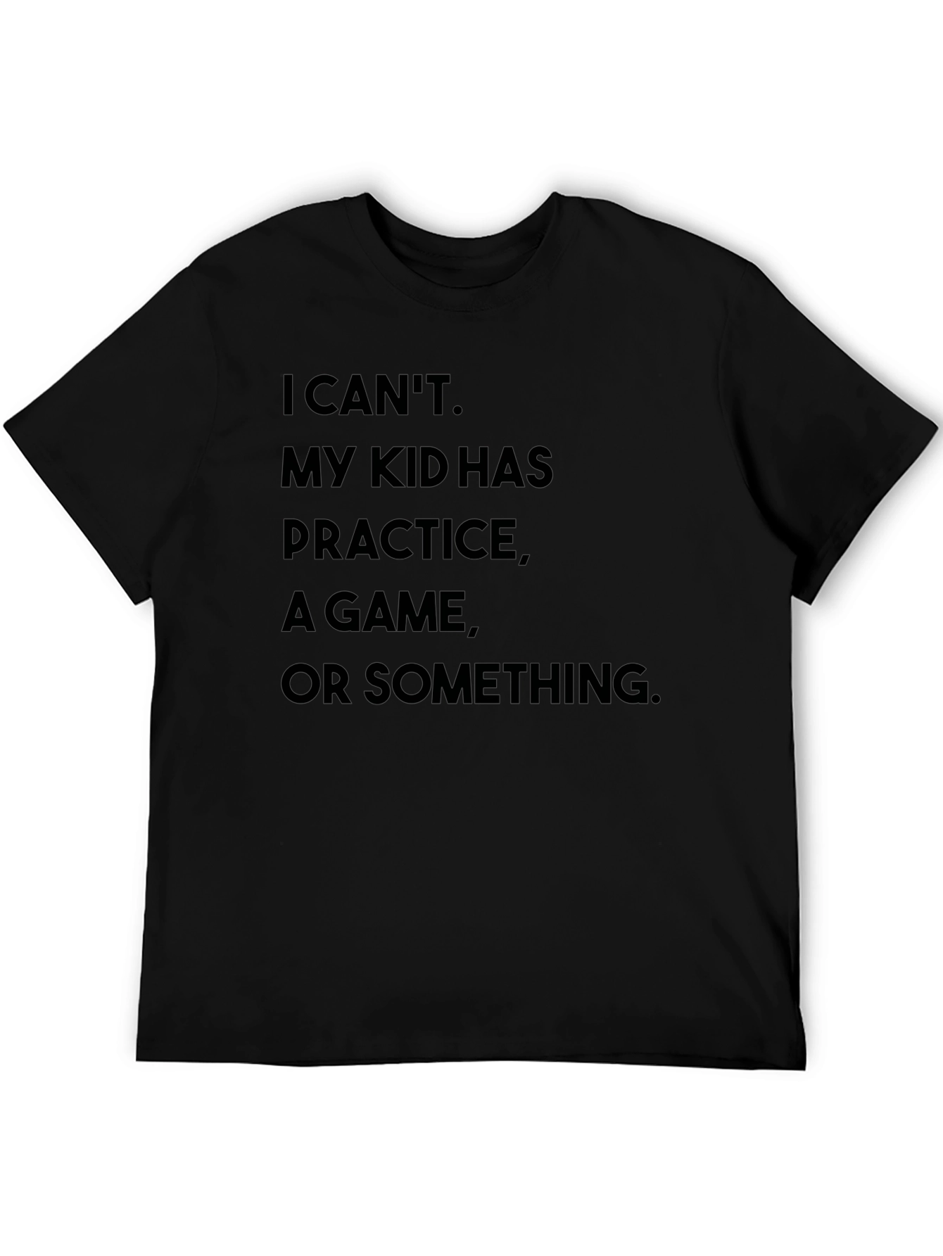 I Cant My Kid Has Practice T-Shirt