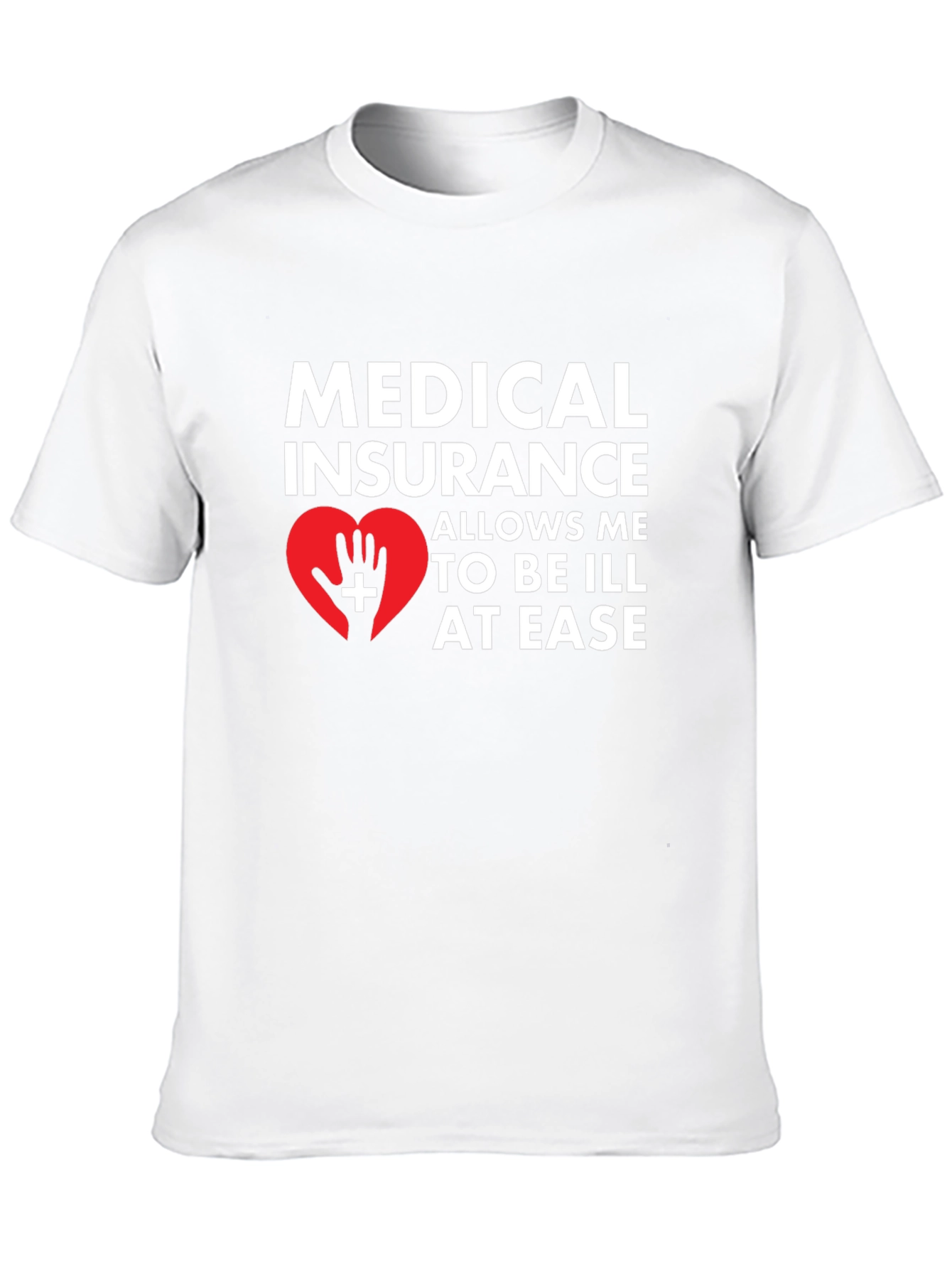 Medical Insurance Funny T-Shirt