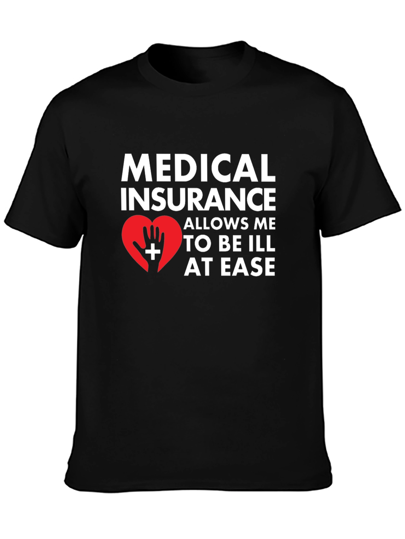 Medical Insurance Funny T-Shirt