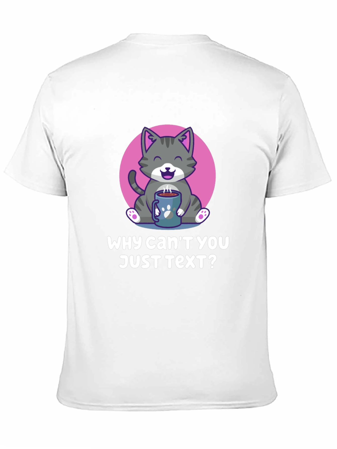 Why Cant You Just Text? Cat Lover T-Shirt