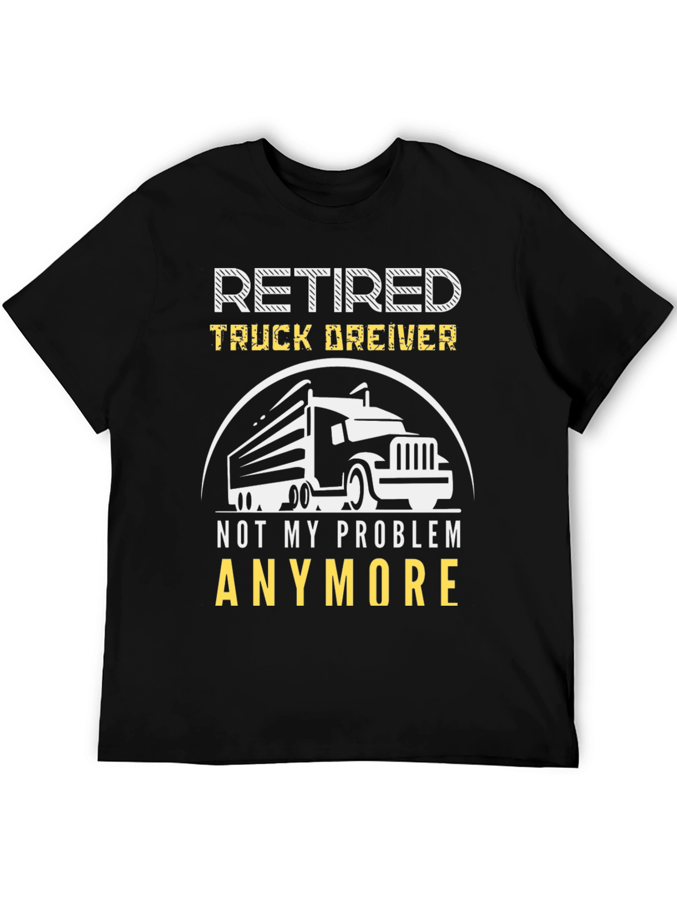Retired Truck Driver T-Shirt