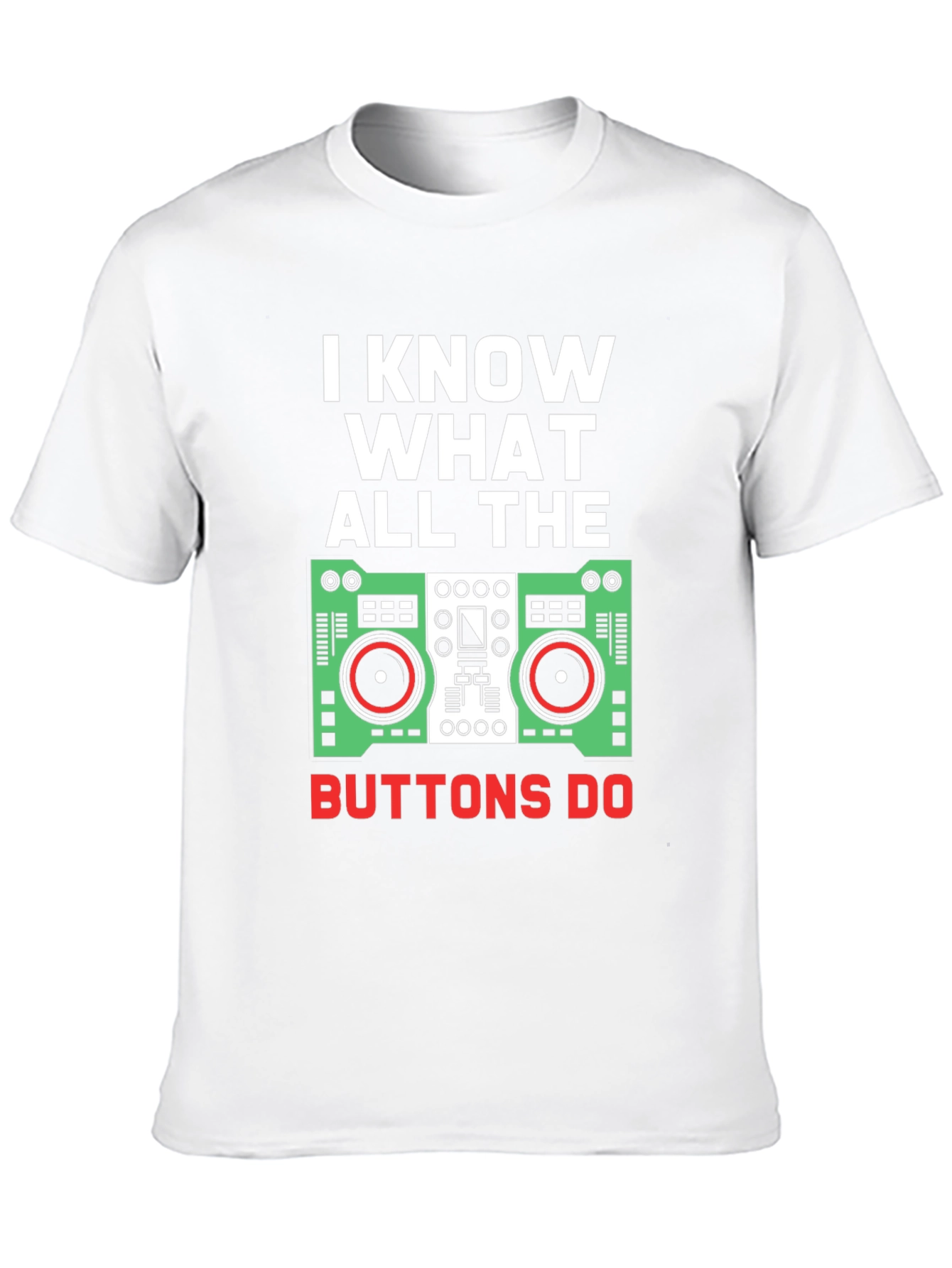 I Know What All The Buttons Do Graphic Tee