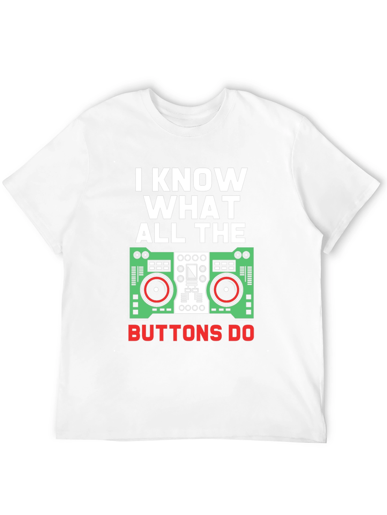 I Know What All The Buttons Do Graphic Tee