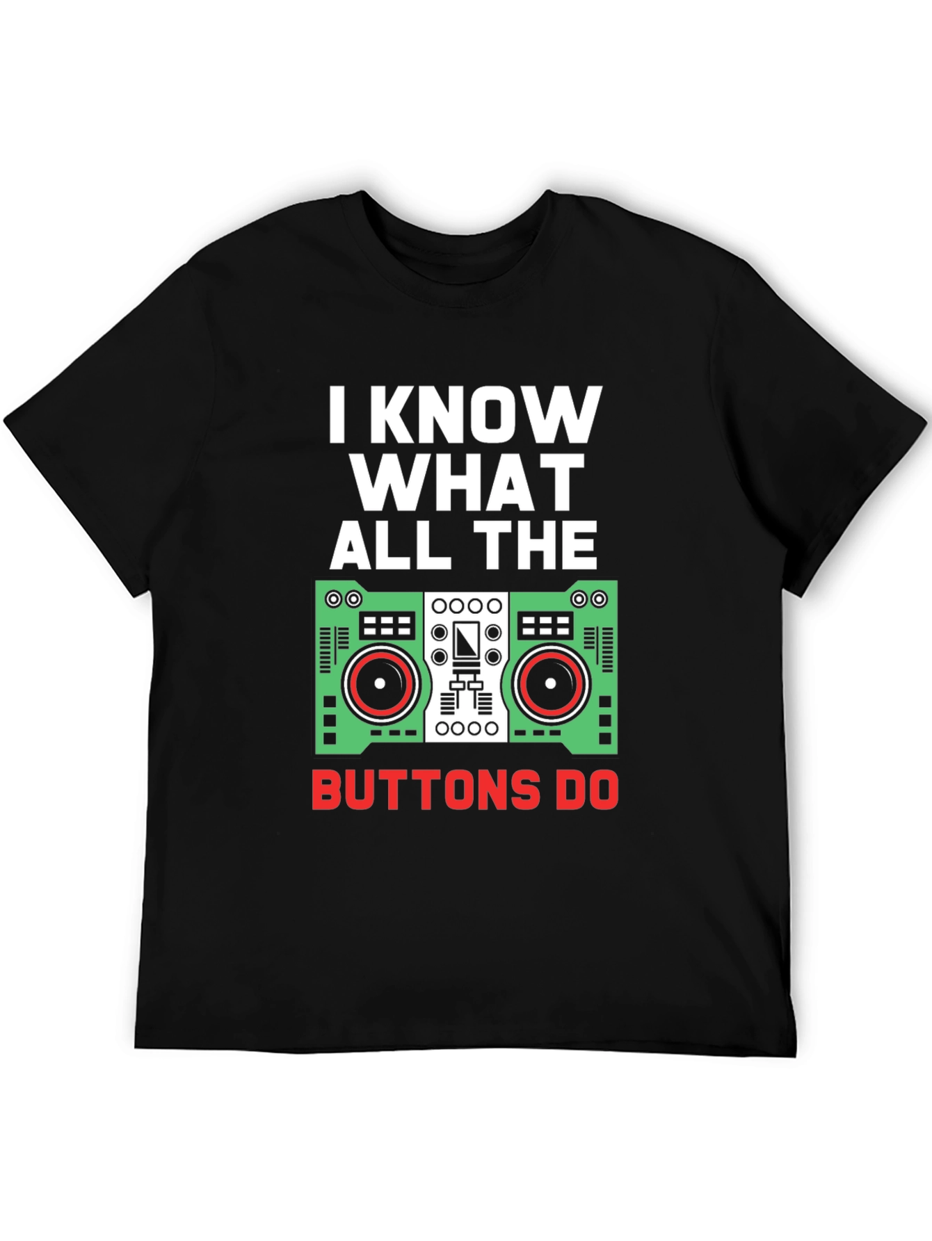 I Know What All The Buttons Do Graphic Tee