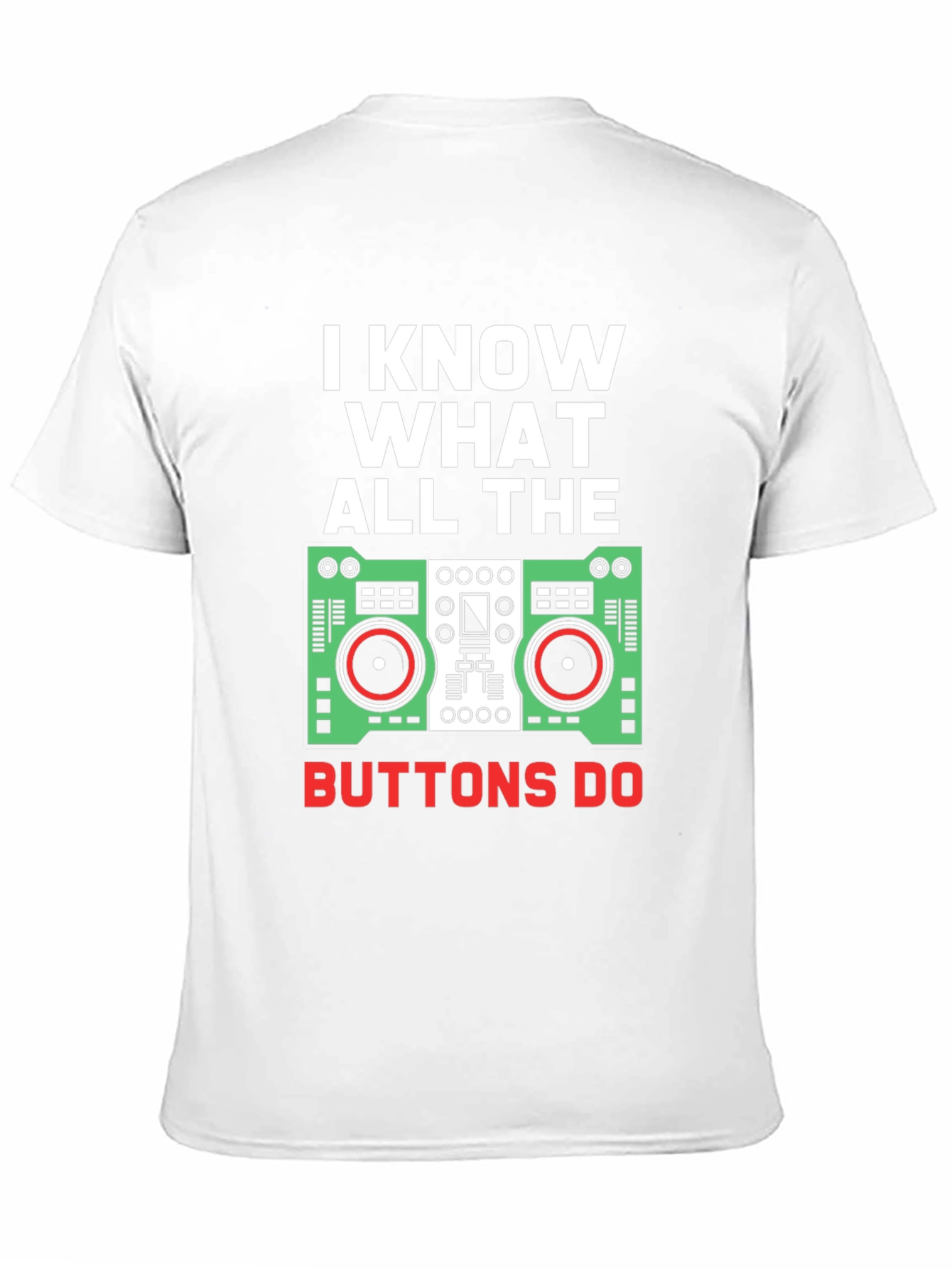 I Know What All The Buttons Do Graphic Tee
