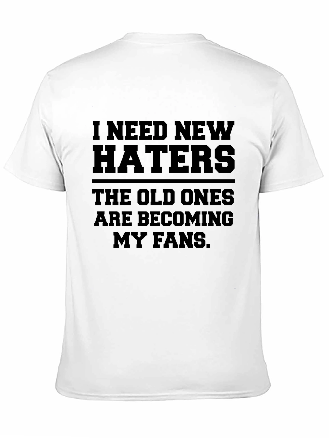 I Need New Haters Graphic T-Shirt