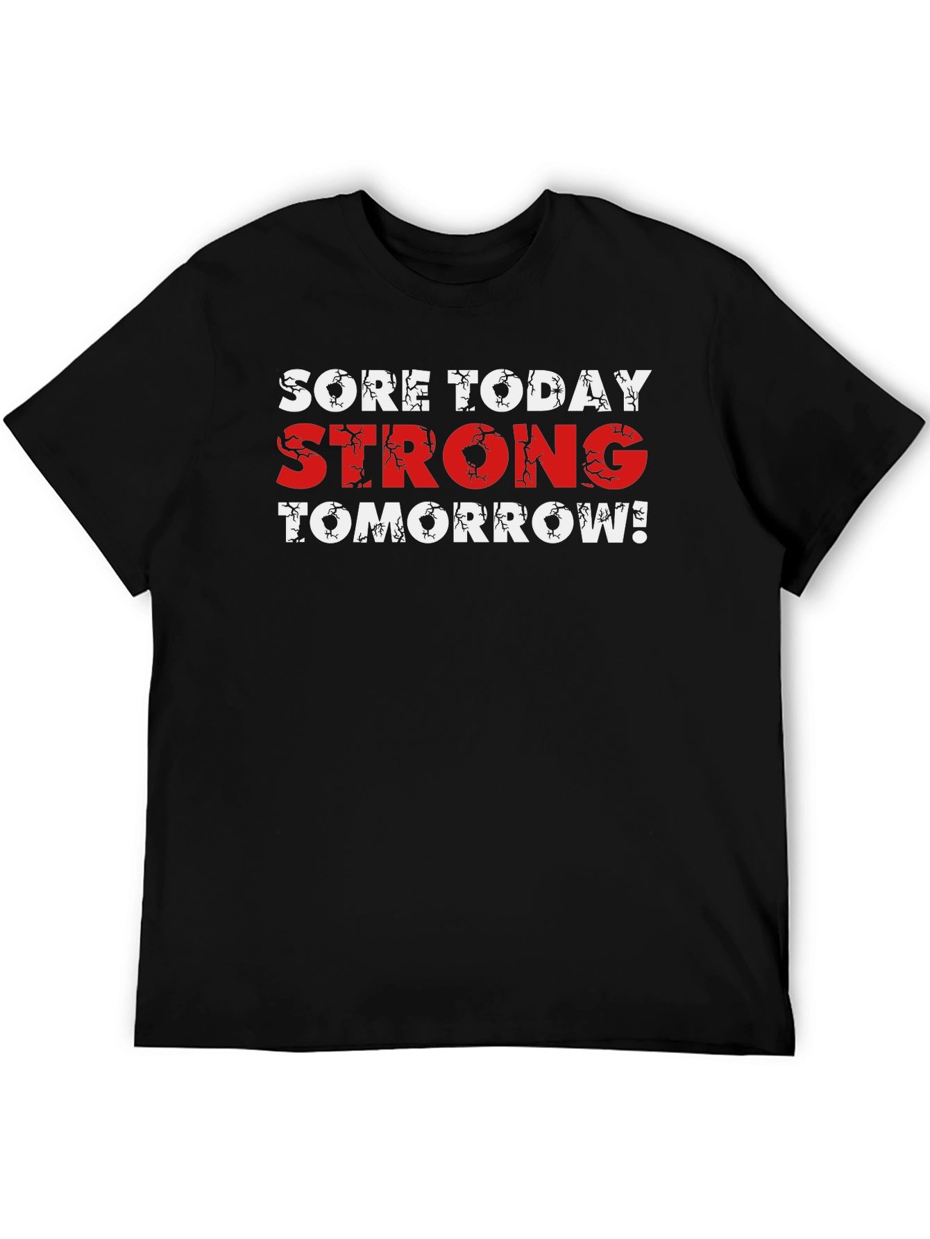 Sore Today Strong Tomorrow Graphic T-Shirt