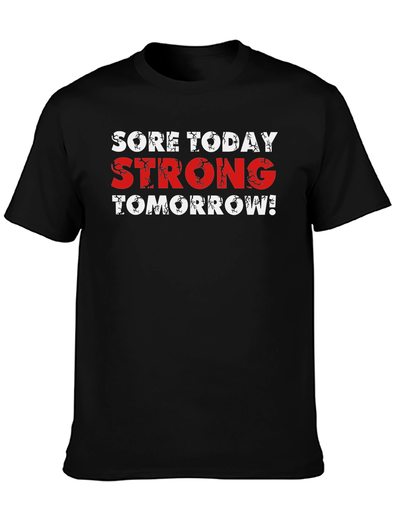Sore Today Strong Tomorrow Graphic T-Shirt