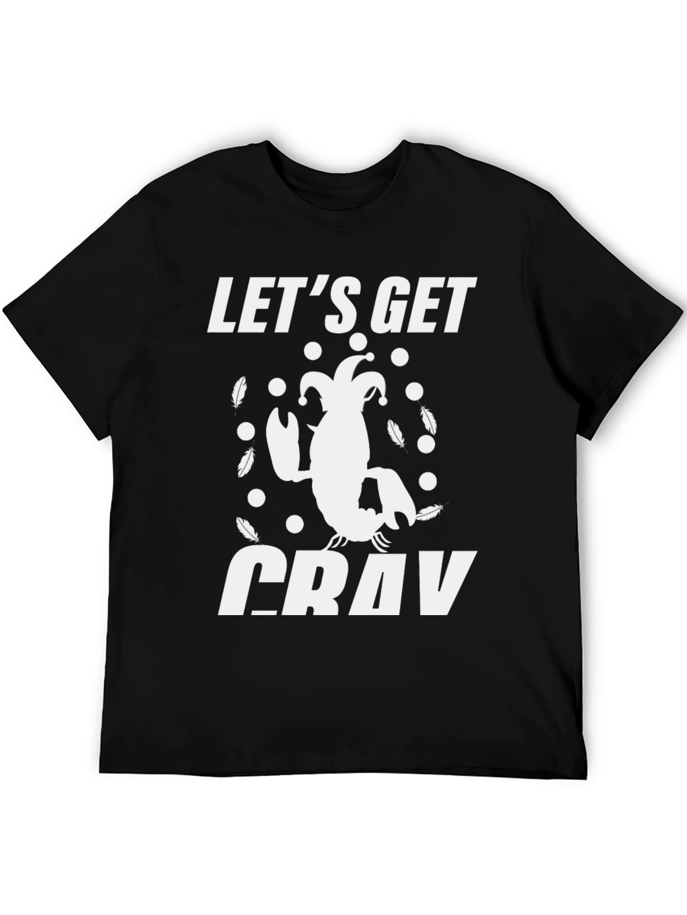 Lets Get Cray T-Shirt - Lobster Design