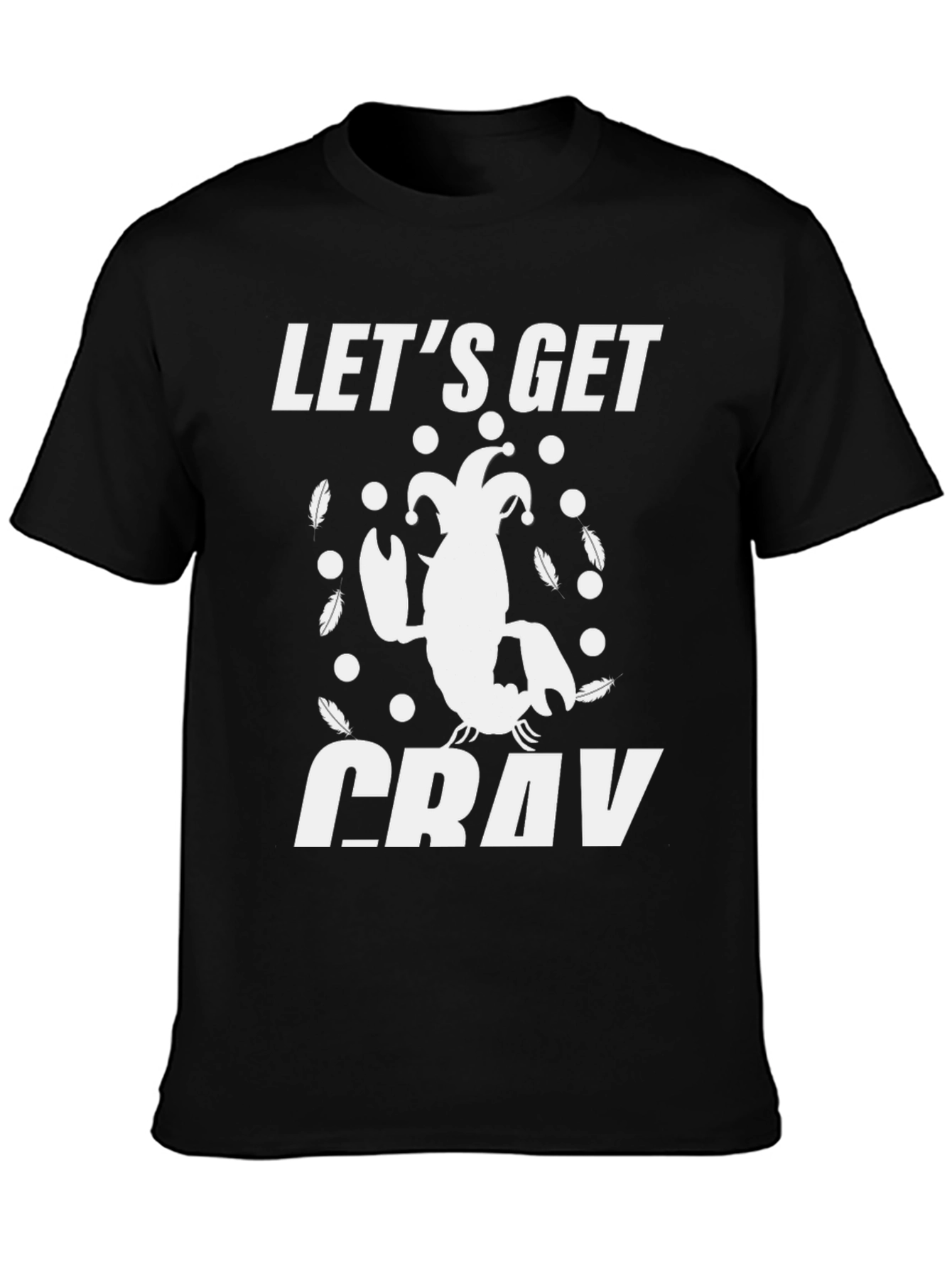 Lets Get Cray T-Shirt - Lobster Design