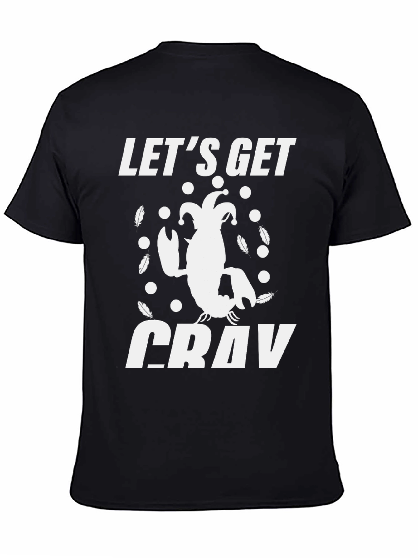Lets Get Cray T-Shirt - Lobster Design